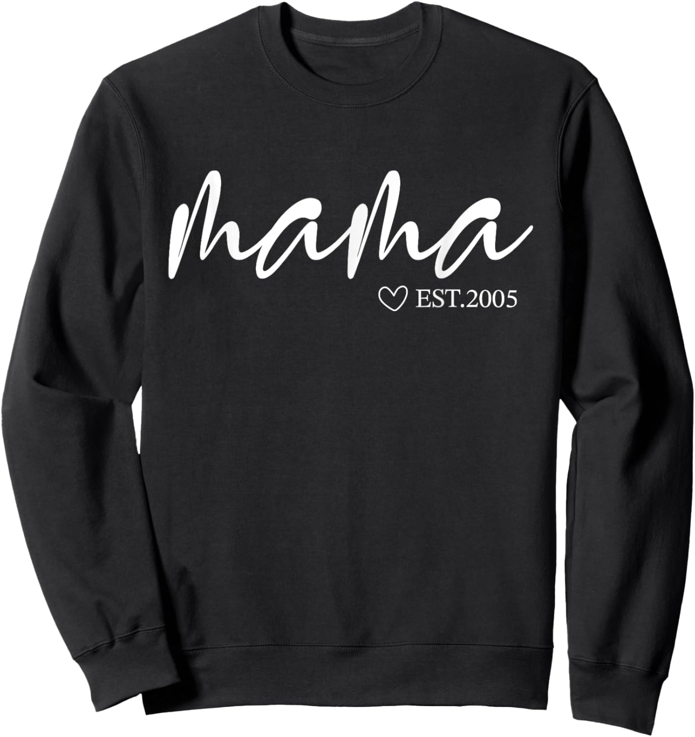 Mama Est 2005 Mothers Day | Birthday Clothing For Mom Sweatshirt - Sweatshirt | Black