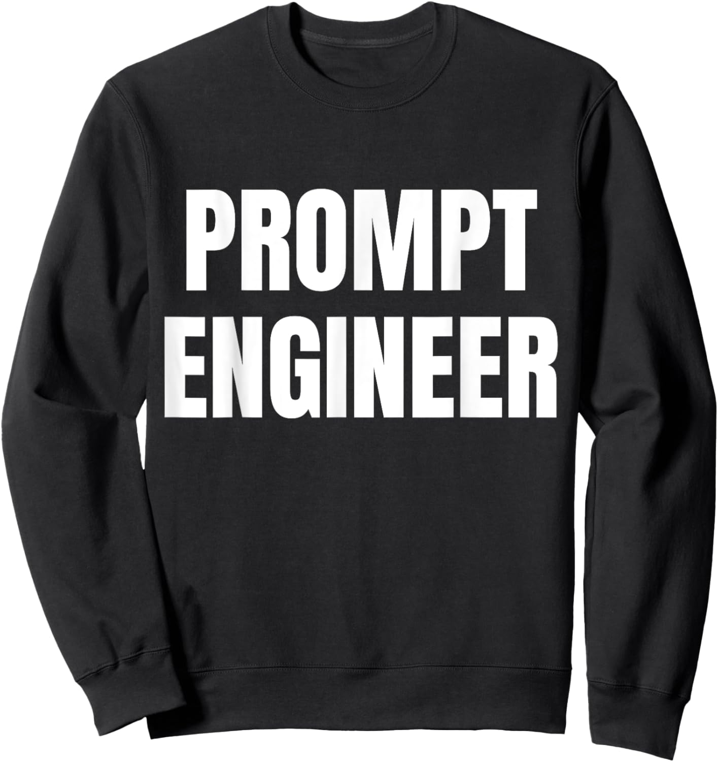 Prompt Engineer Job Profession Sweatshirt - Sweatshirt | Black