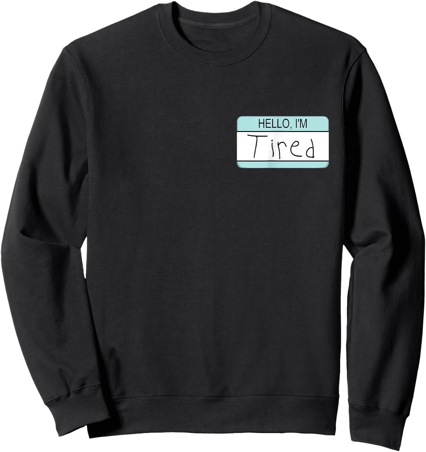 Hello I'm Tired Exhausted Overworked Overtime Moms with Kids Sweatshirt - Sweatshirt | Black