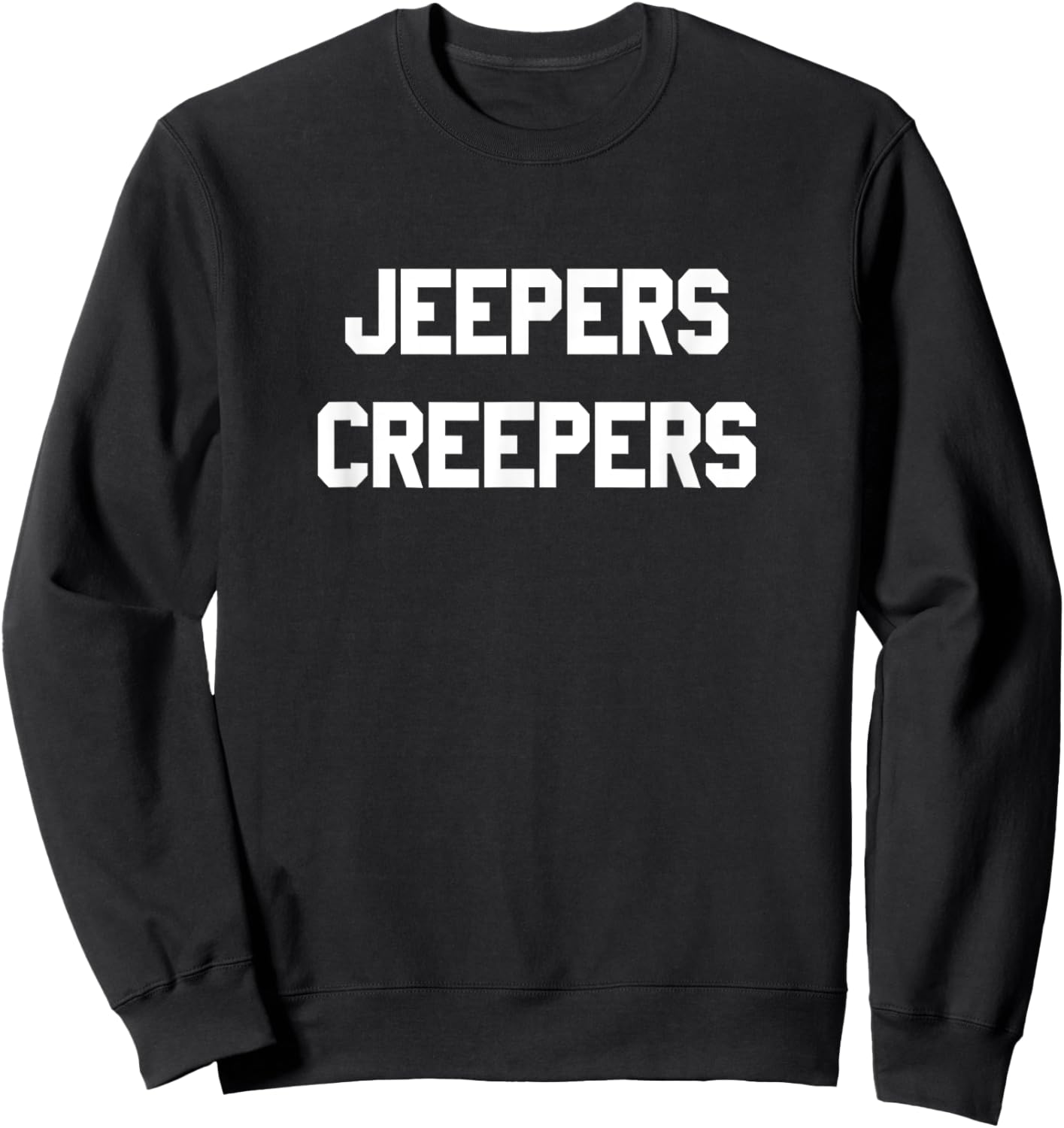 "Jeepers Creepers" Sweatshirt - Sweatshirt | Black