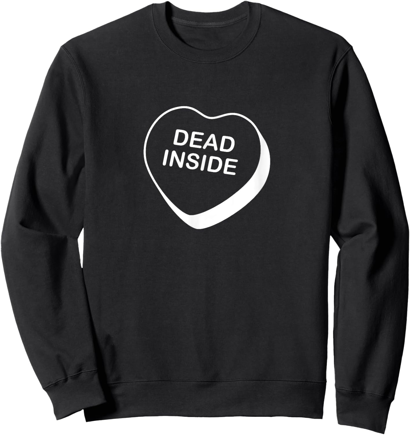 Dead Inside Valentine's Day Conversation Heart Sweatshirt - Sweatshirt | Black