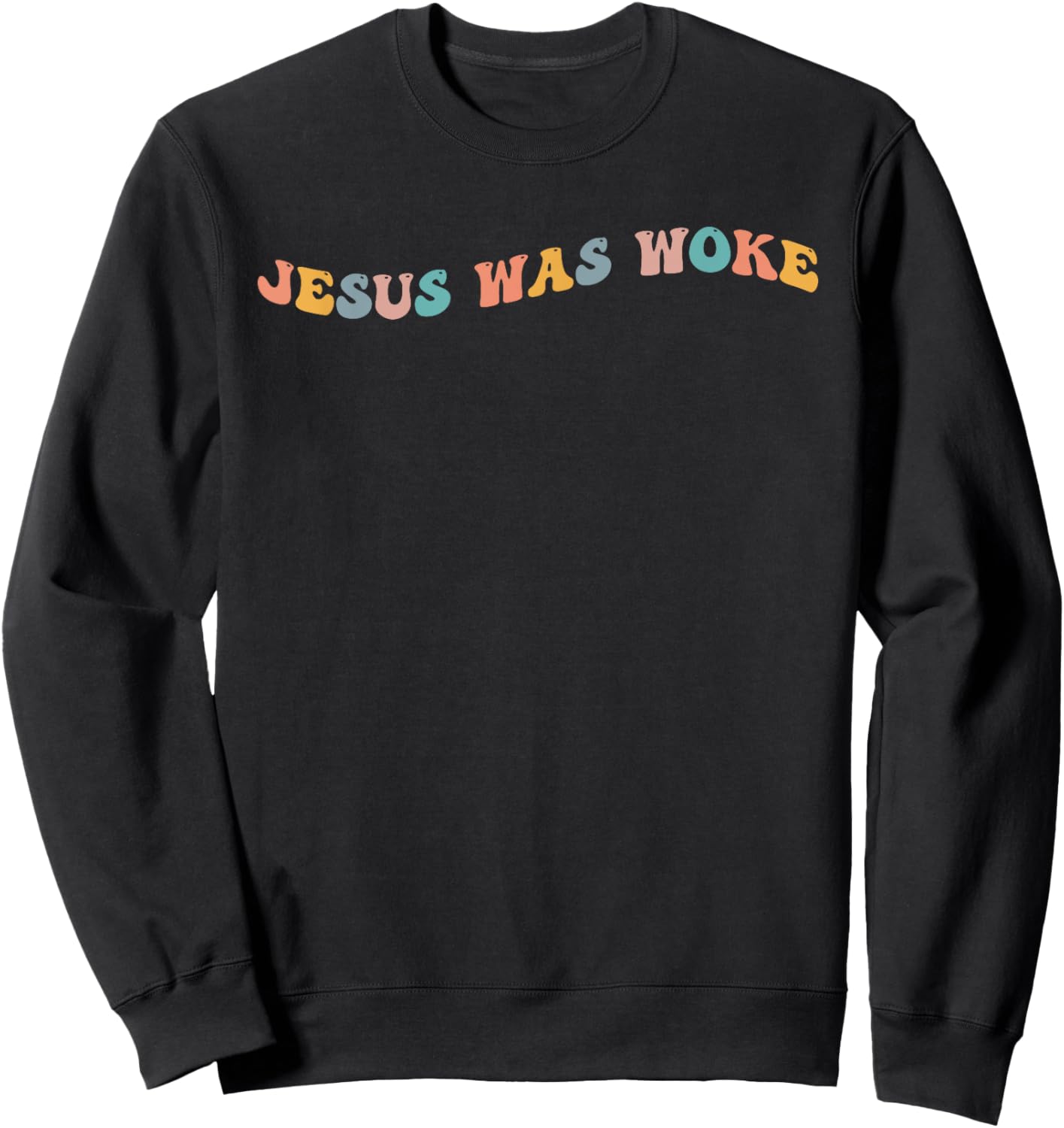 Jesus Was Woke Christian Activist God Faith Social Justice Sweatshirt - Sweatshirt | Black