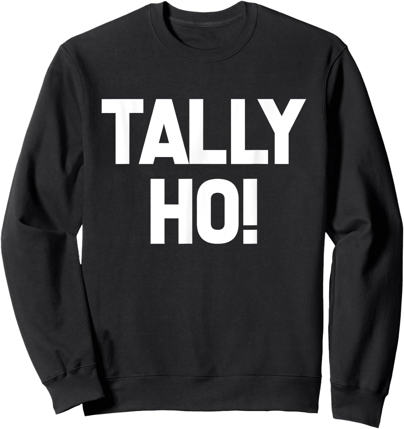 Tally Ho! Sweatshirt - Sweatshirt | Black