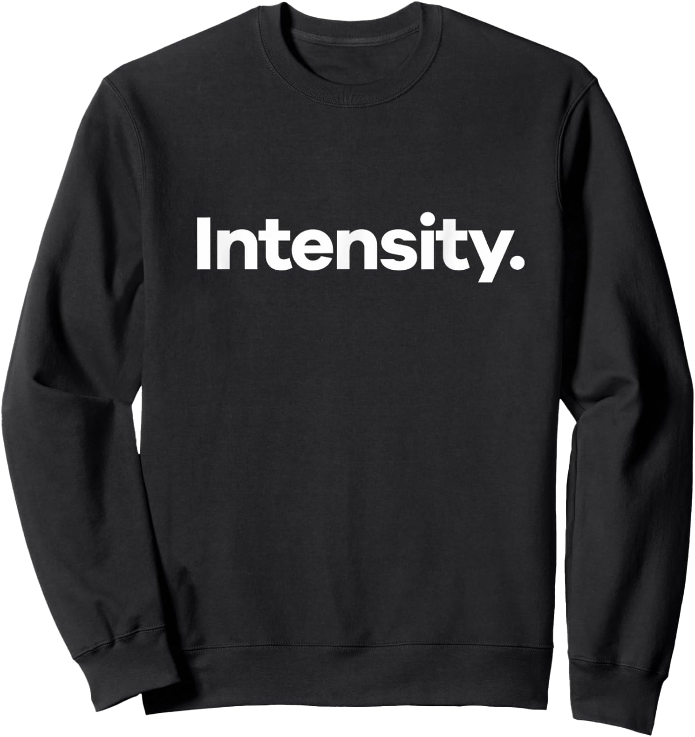 That Says Intensity Sweatshirt - Sweatshirt | Black