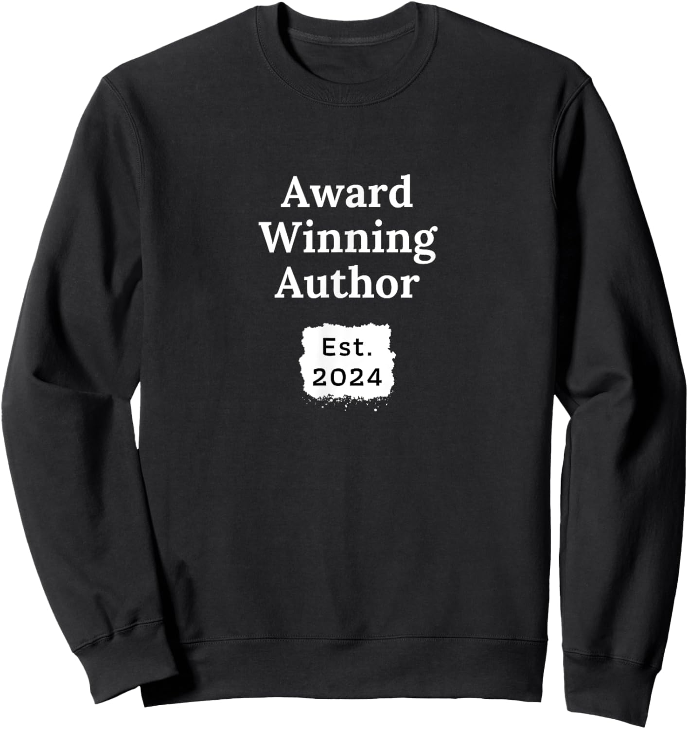 Award Winning Author Established 2024 Writer T Shirt Gift Sweatshirt - Sweatshirt | Black