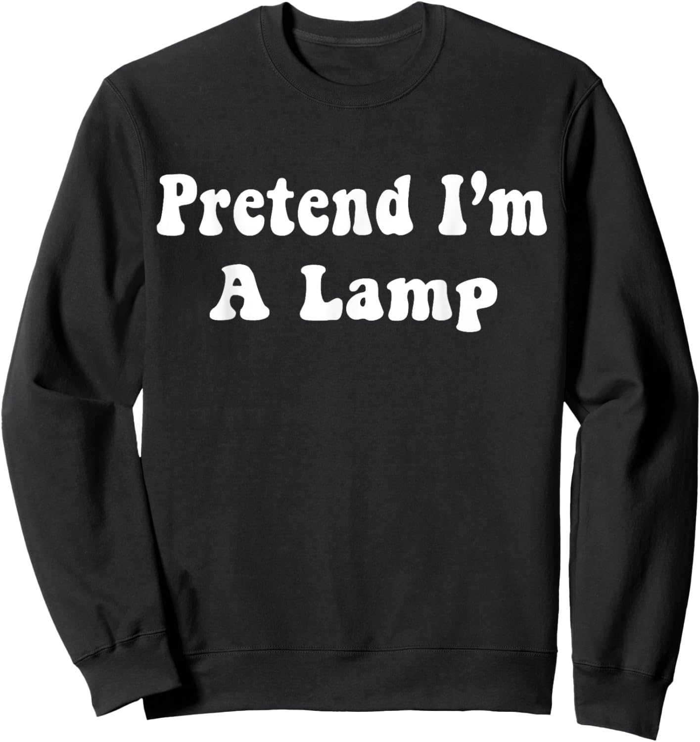 Pretend I'm A Lamp Costume Halloween Adults, Kids Sweatshirt - Sweatshirt | Black