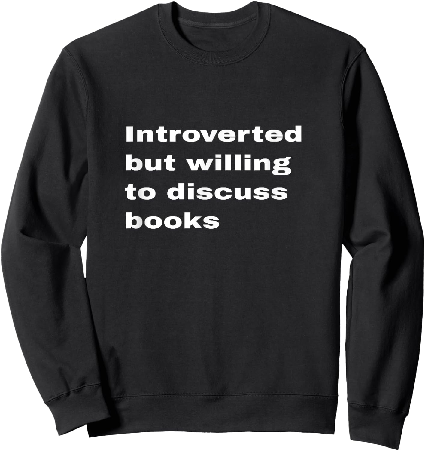 Introverted But Willing To Discuss Books Lover Worm Quote Sweatshirt - Sweatshirt | Black