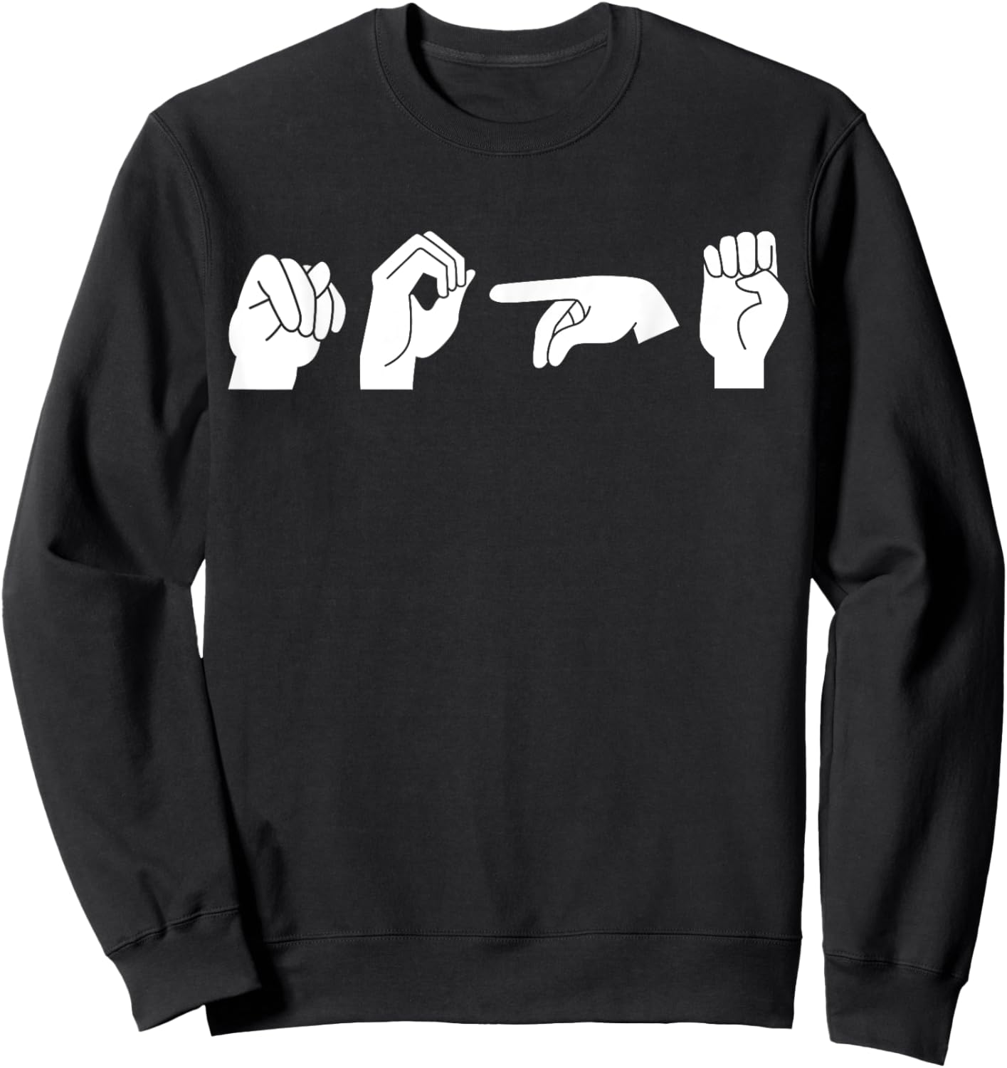 Funny ASL American Sign Language Sweatshirt - Sweatshirt | Black
