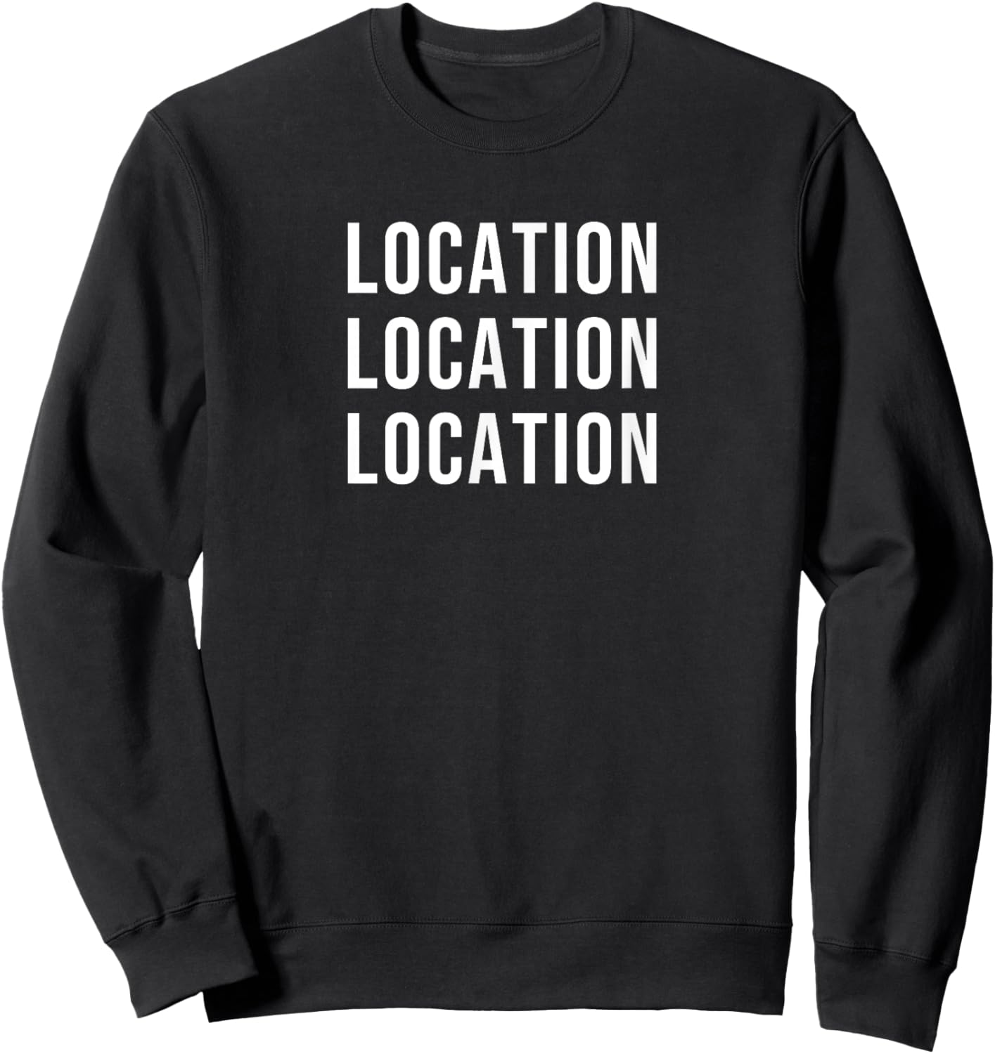 Location Location Location Sweatshirt - Sweatshirt | Black