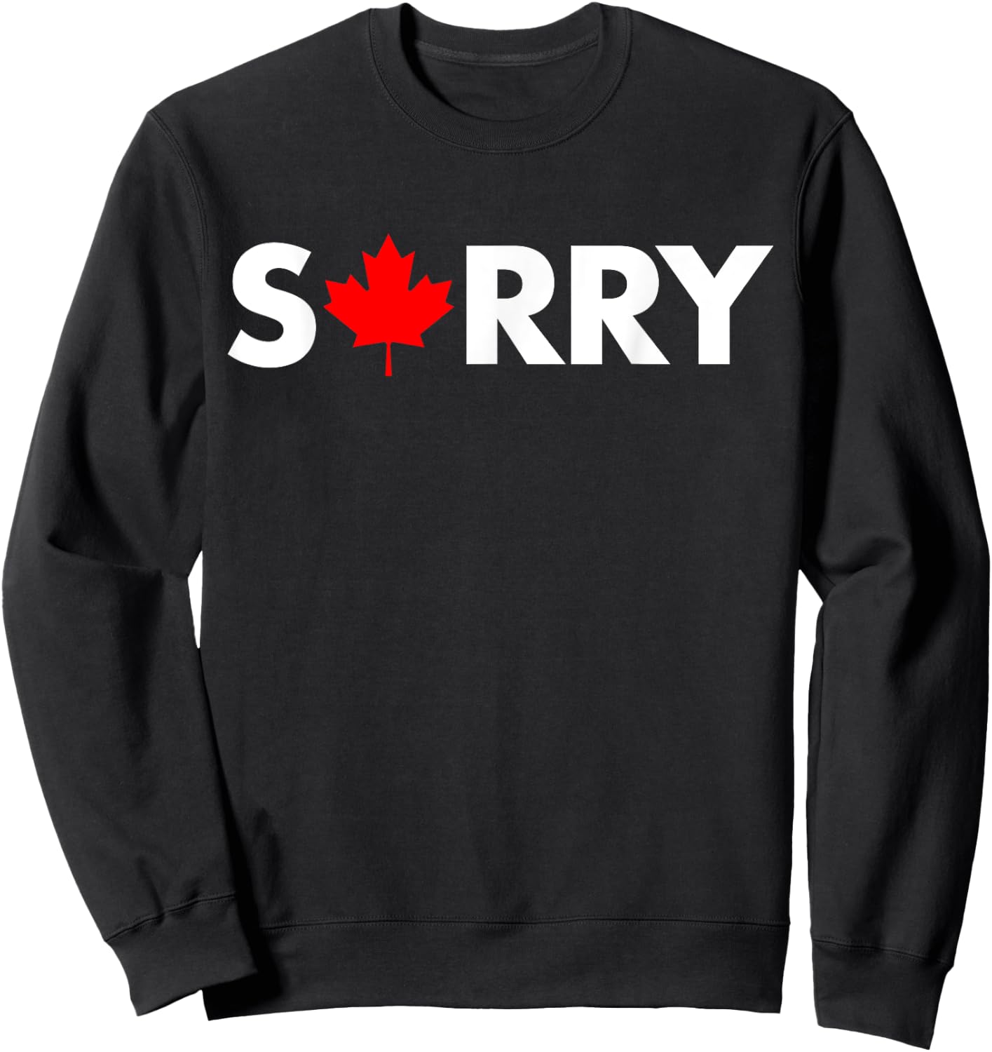 Sorry - Red Canada Leaf Polite Culture Meme Sweatshirt - Sweatshirt | Black