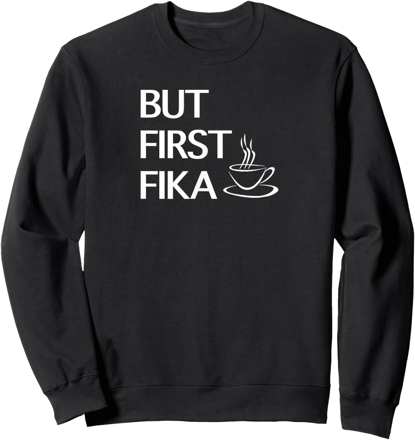 But First Fika - Sweden Sweatshirt - Sweatshirt | Black