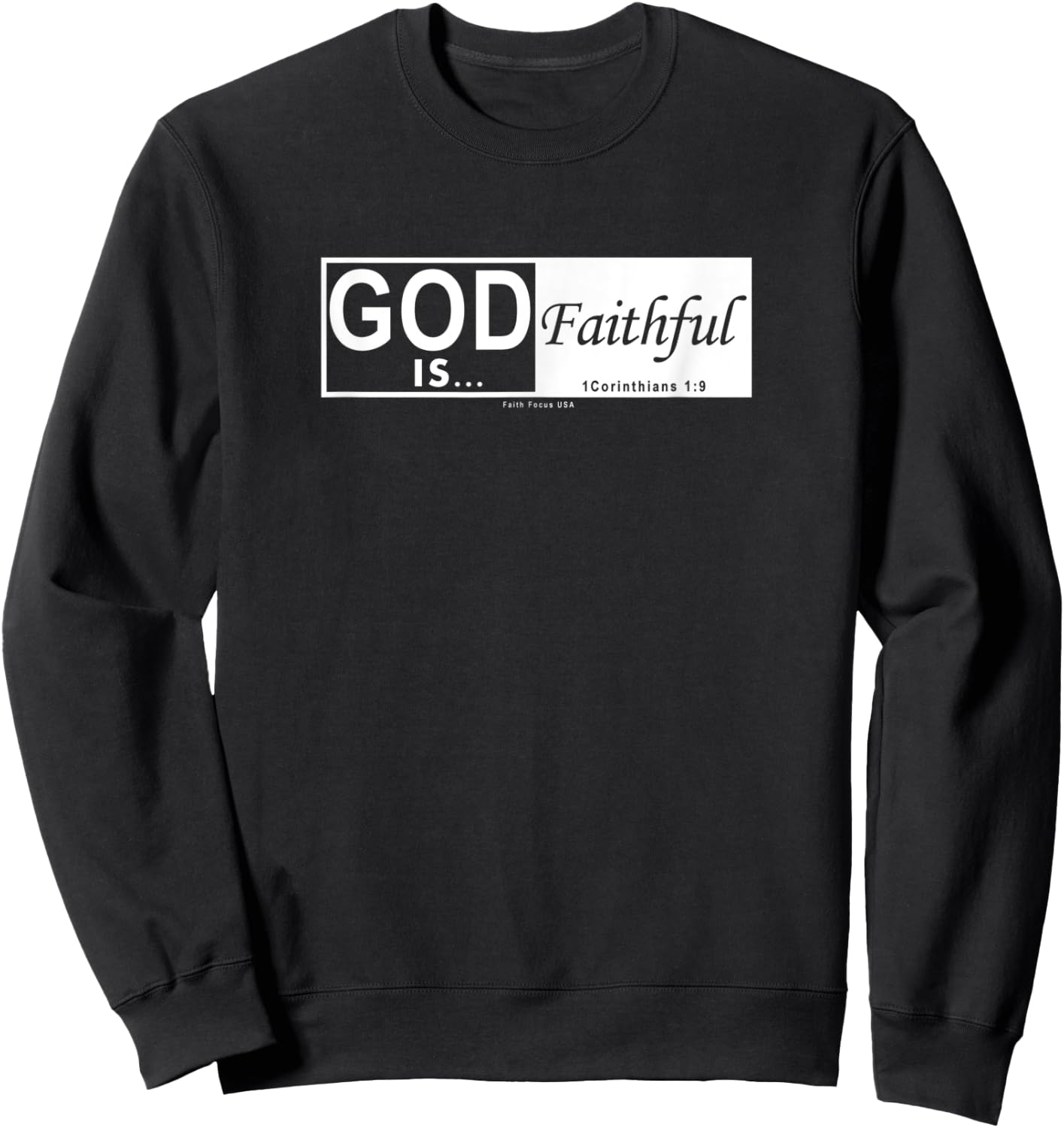 God is Faithful - Christian Men & Women of Faith Printed Sweatshirt - Sweatshirt | Black