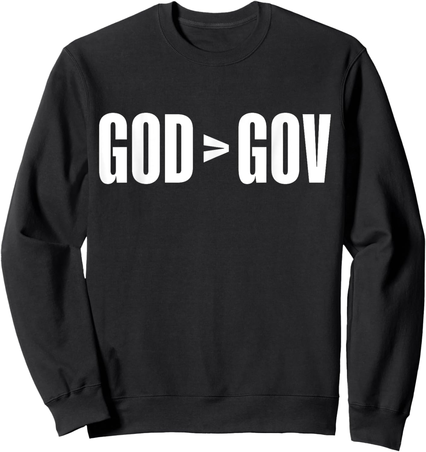 God Is Greater Than Government God > Gov Anti-Government Sweatshirt - Sweatshirt | Black