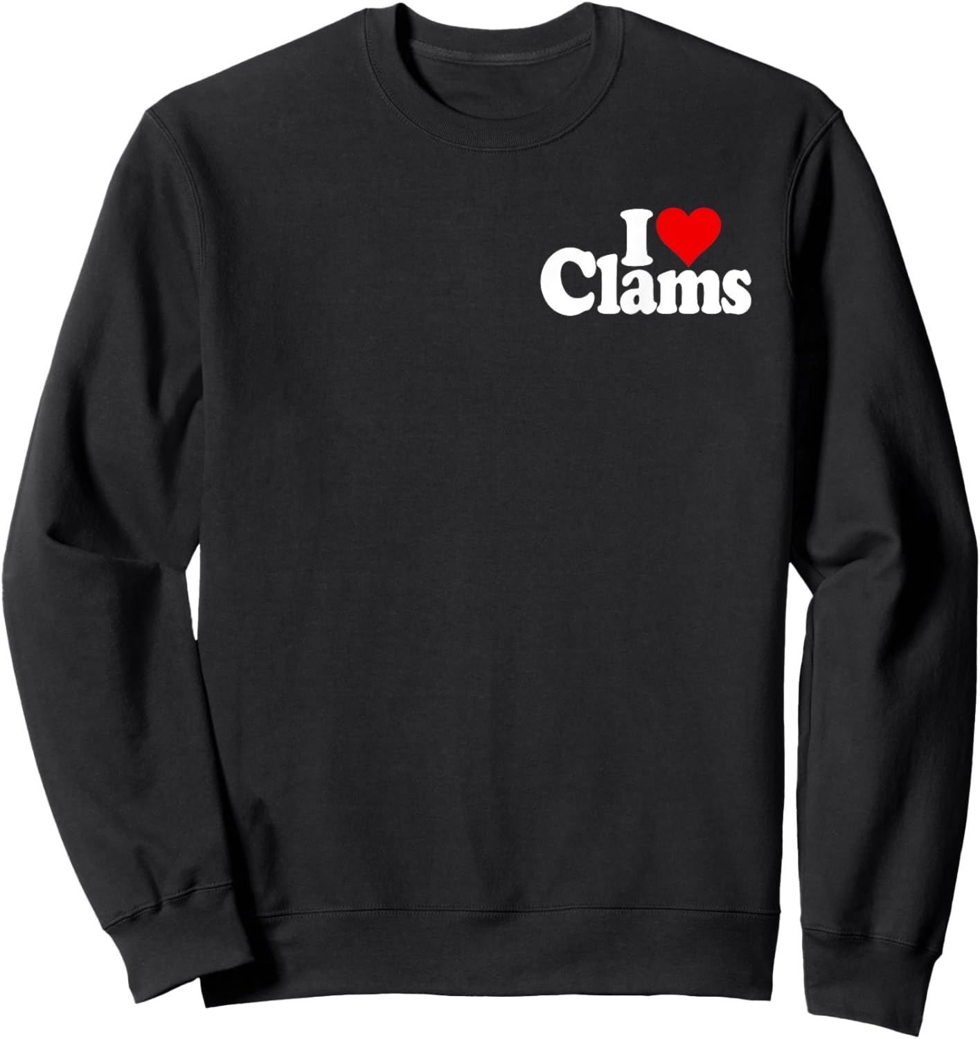 I Love Heart Clams Clamming Shellfish Sweatshirt - Sweatshirt | Black