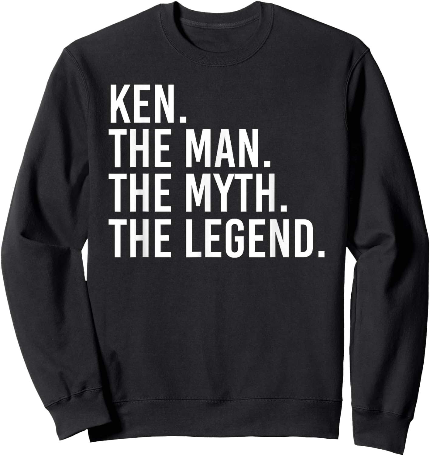KEN. THE MAN. THE MYTH. THE LEGEND. Funny Gift Sweatshirt - Sweatshirt | Black
