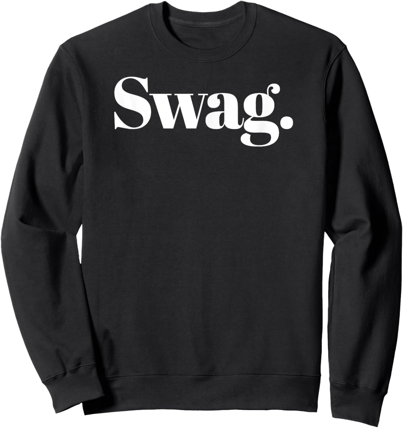That Says Swag - That Says The Word Swag Sweatshirt - Sweatshirt | Black