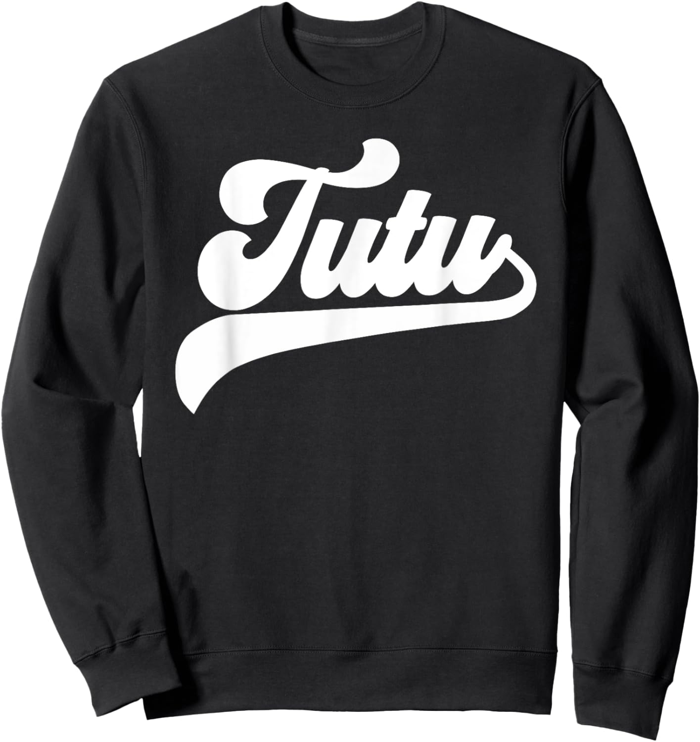 Tutu Gifts Mother's Day Tutu Sweatshirt - Sweatshirt | Black
