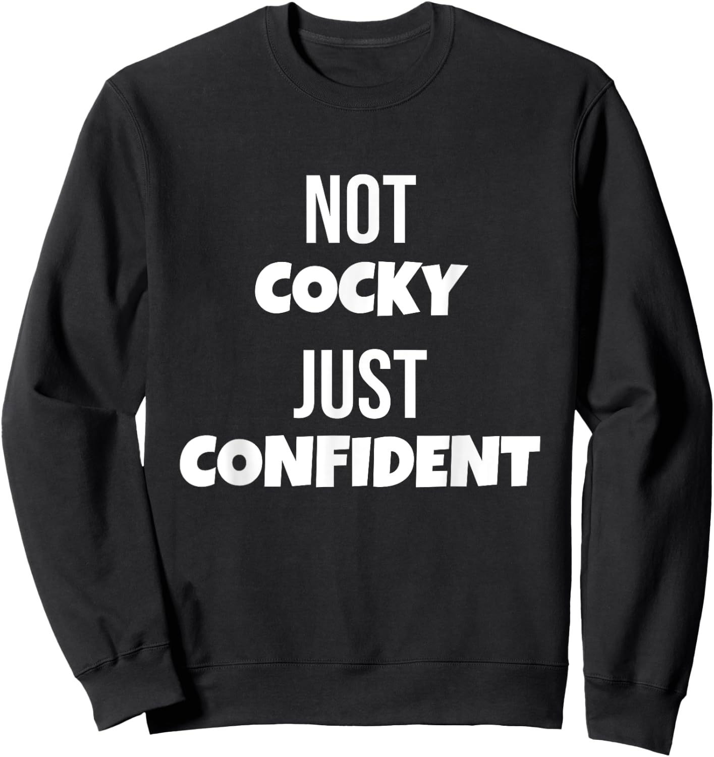 Not Cocky Just Confident Funny Gym Fitness Powerlifting Sweatshirt - Sweatshirt | Black