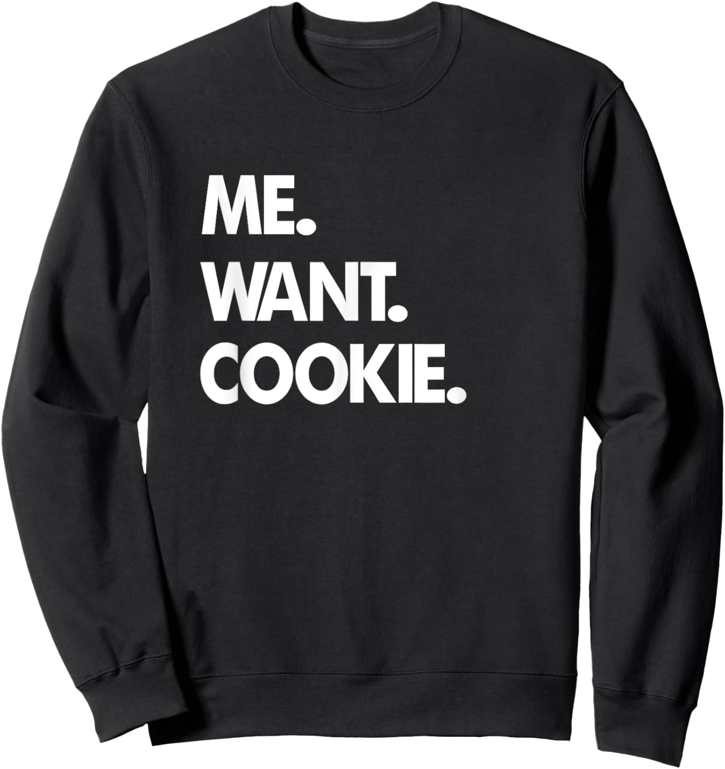 Me Want Cookie Sweatshirt - Sweatshirt | Black