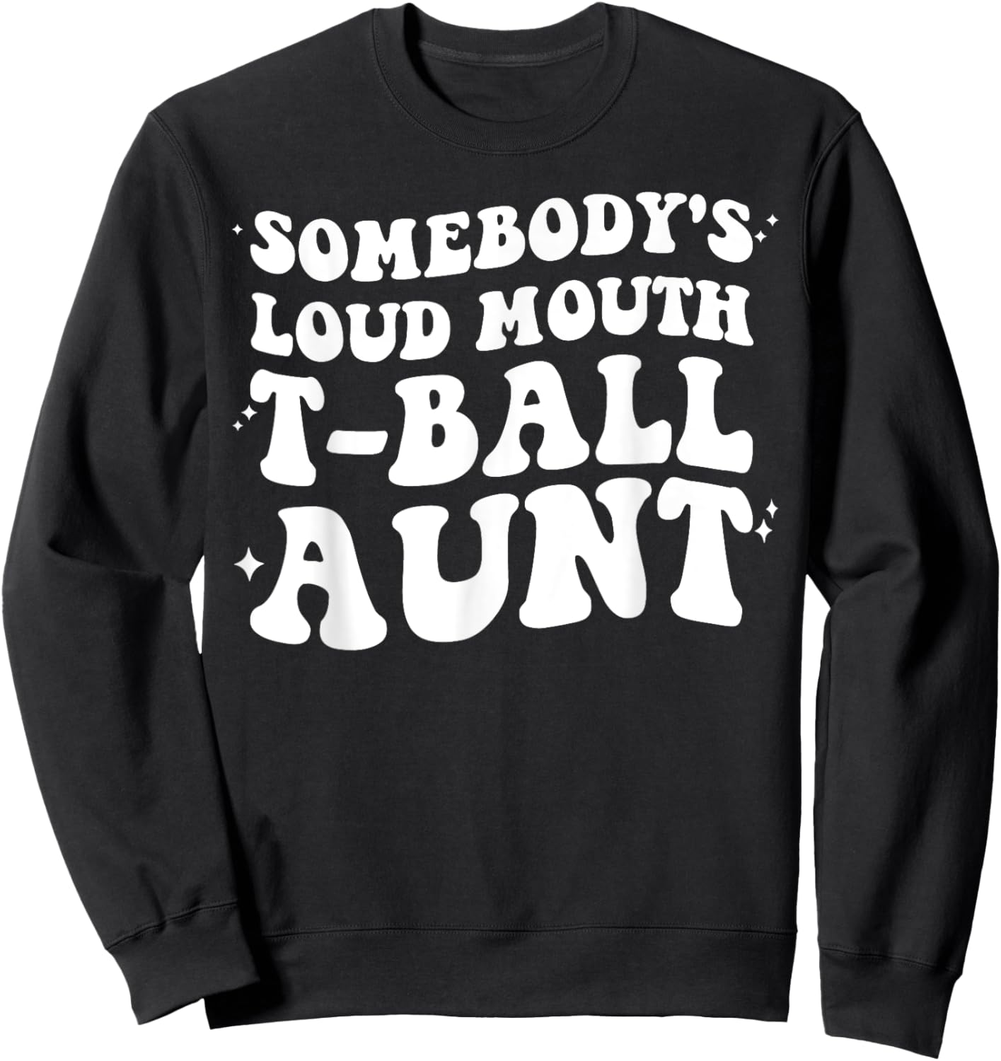 Funny Teeball Aunt Saying Women Design For T-ball Auntie Sweatshirt - Sweatshirt | Black