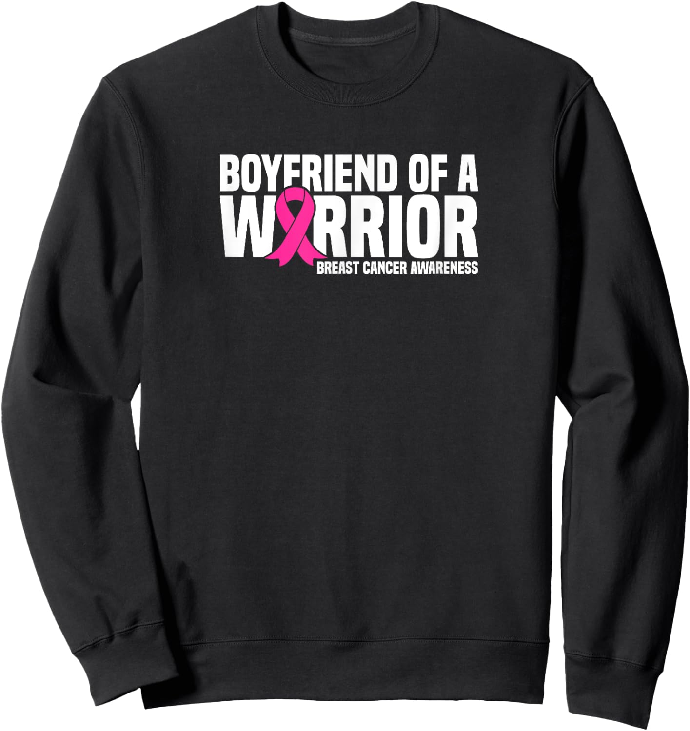 Boyfriend of a Warrior Pink Ribbon Breast Cancer Awareness Sweatshirt - Sweatshirt | Black
