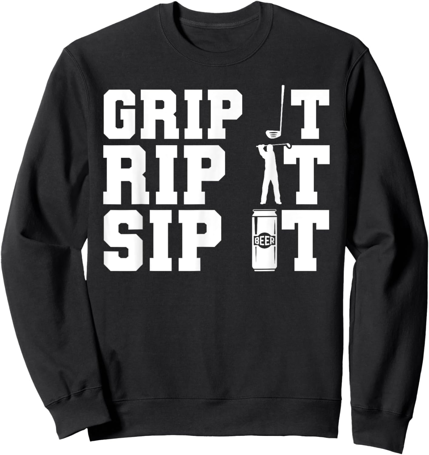 Golfing Grip Rip Sip Golf Player Golfer Golf Club Sweatshirt - Sweatshirt | Black