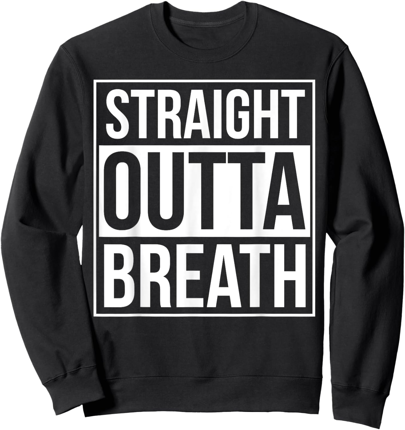 Straight Outta Breath Funny Choir Marching Band Director Sweatshirt - Sweatshirt | Black