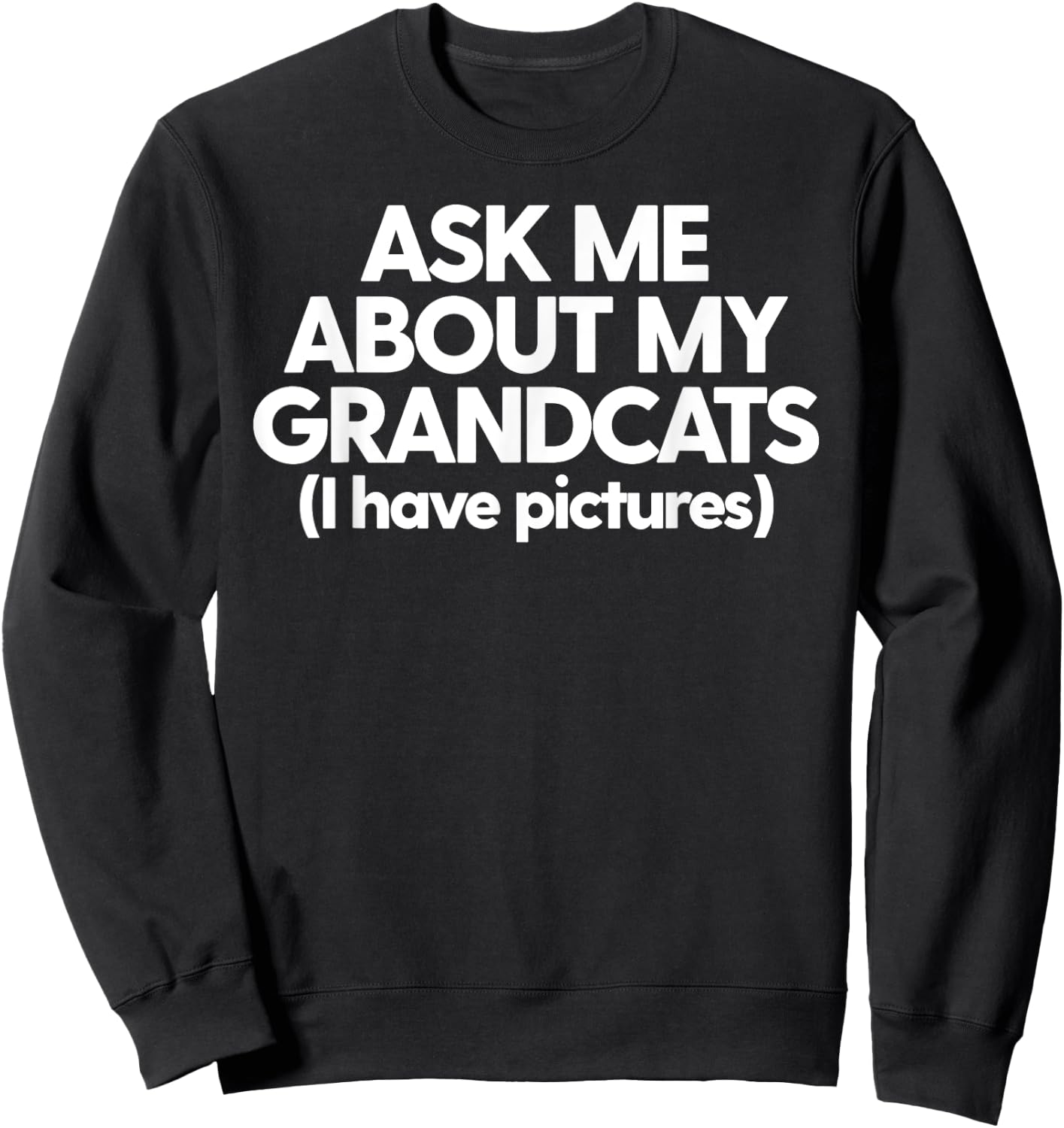 Grandcats Cat Grandmom Granddad Ask Me About My Grandcats Men Women Sweatshirt - Sweatshirt | Black