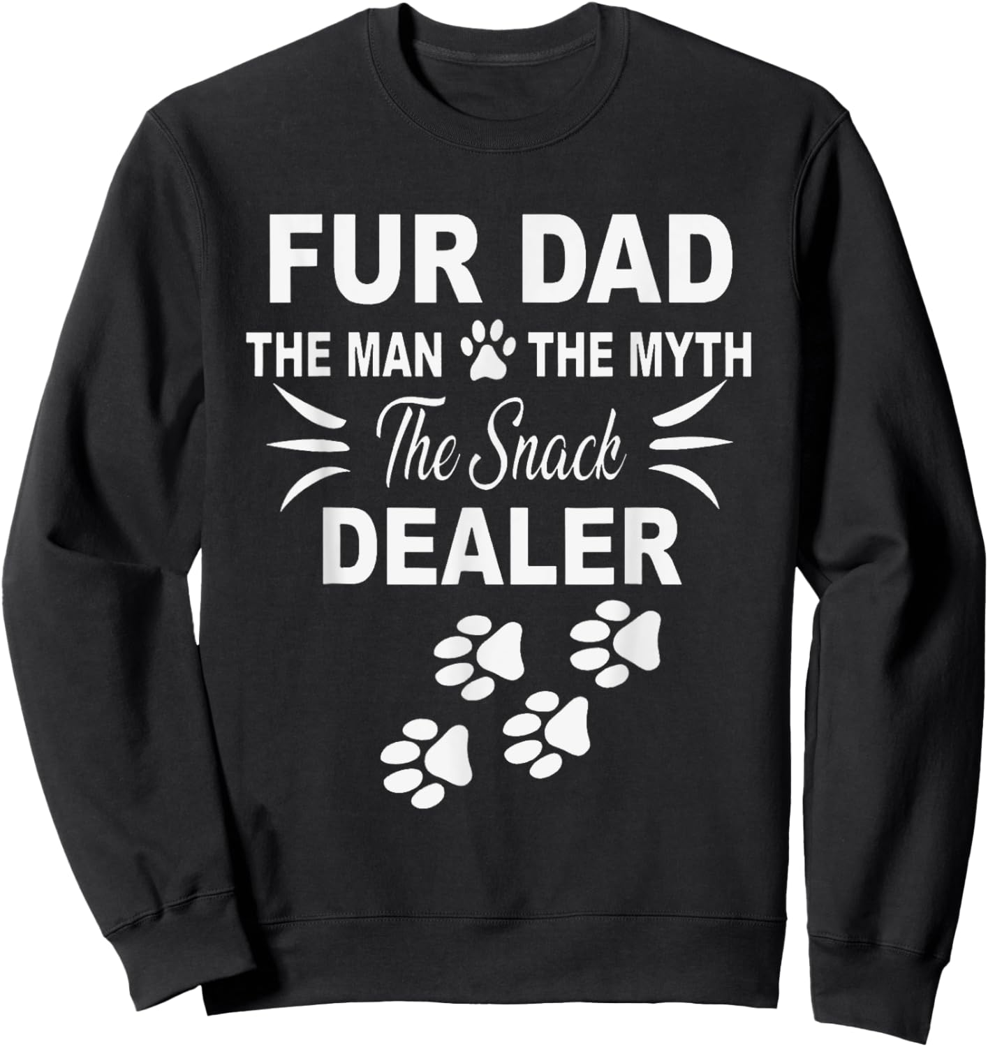 Fur Dad The Man The Myth The Snack Dealer Sweatshirt - Sweatshirt | Black