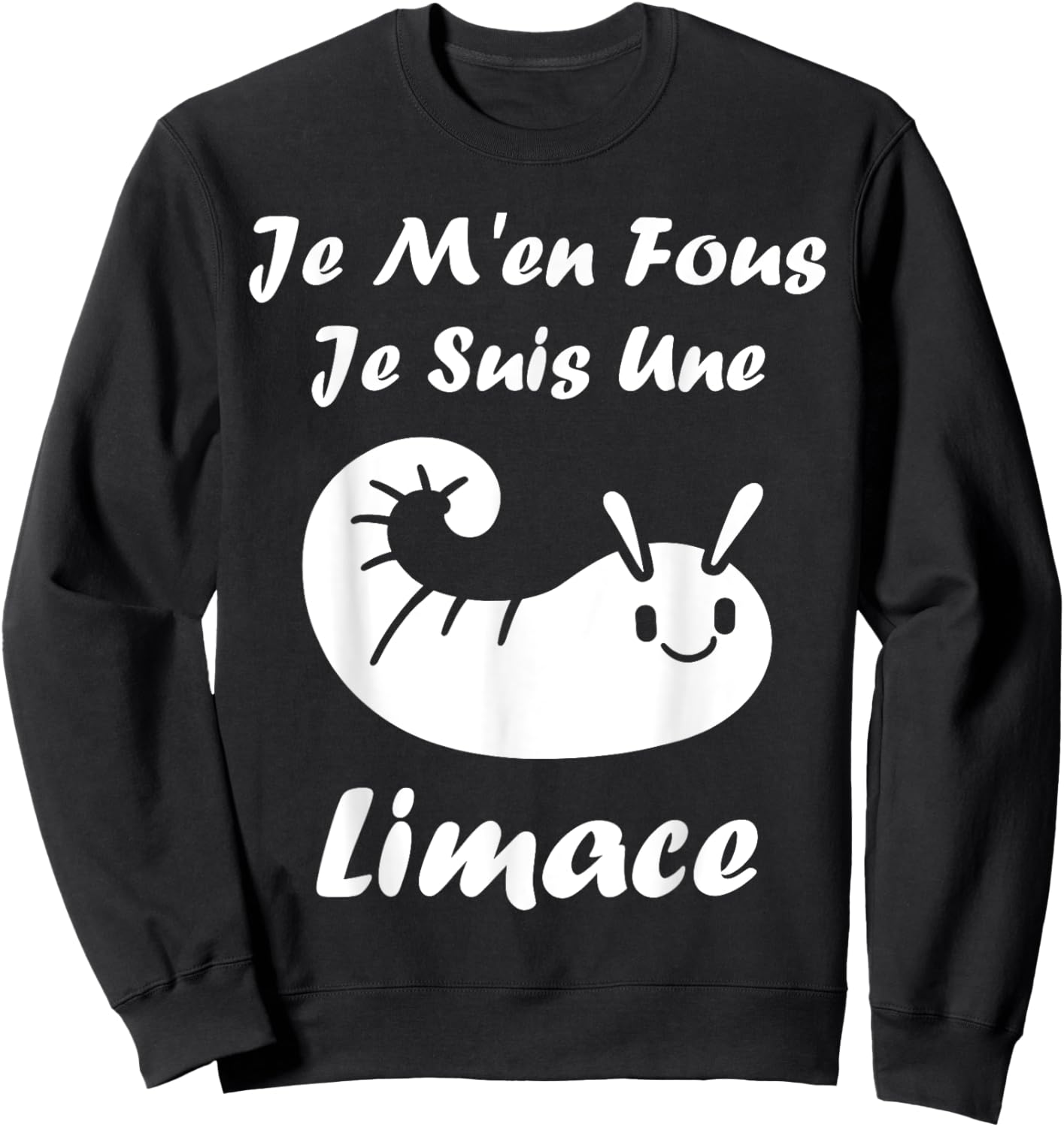 Humour Limaces insecte Je m'en fous je suis une Limace Sweatshirt - Sweatshirt | Black