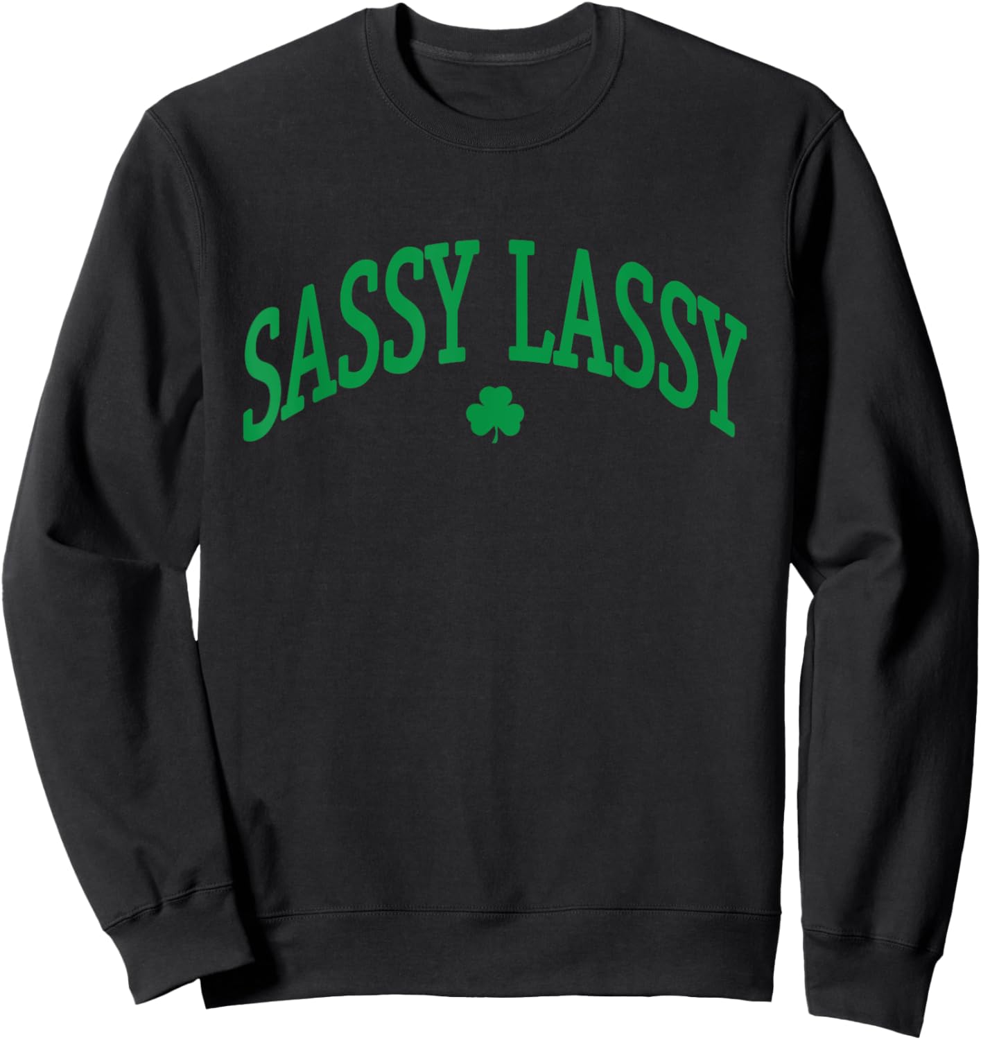Sassy Lassy, St. Patricks Day Sweatshirt - Sweatshirt | Black