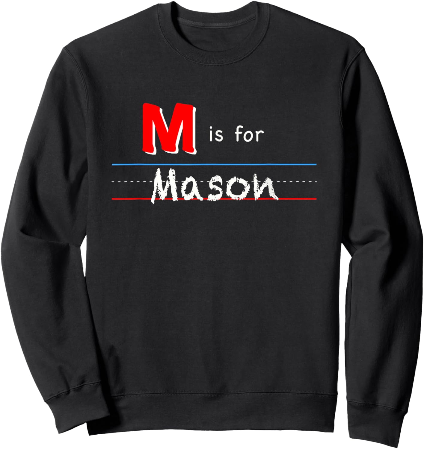 M Is For Mason, boys custom personalized name kids school Sweatshirt - Sweatshirt | Black