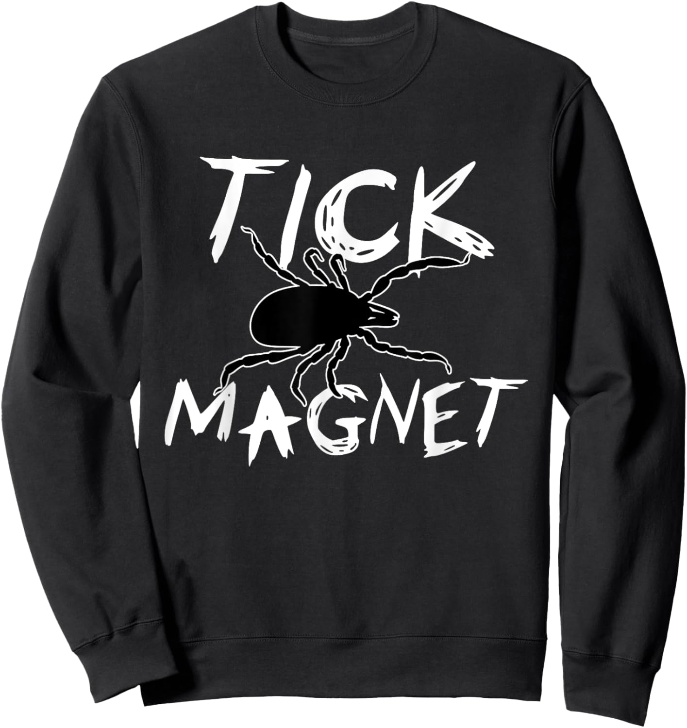Tick Magnet Funny Summer Vacation Gag Gift Men Women Kids Sweatshirt - Sweatshirt | Black