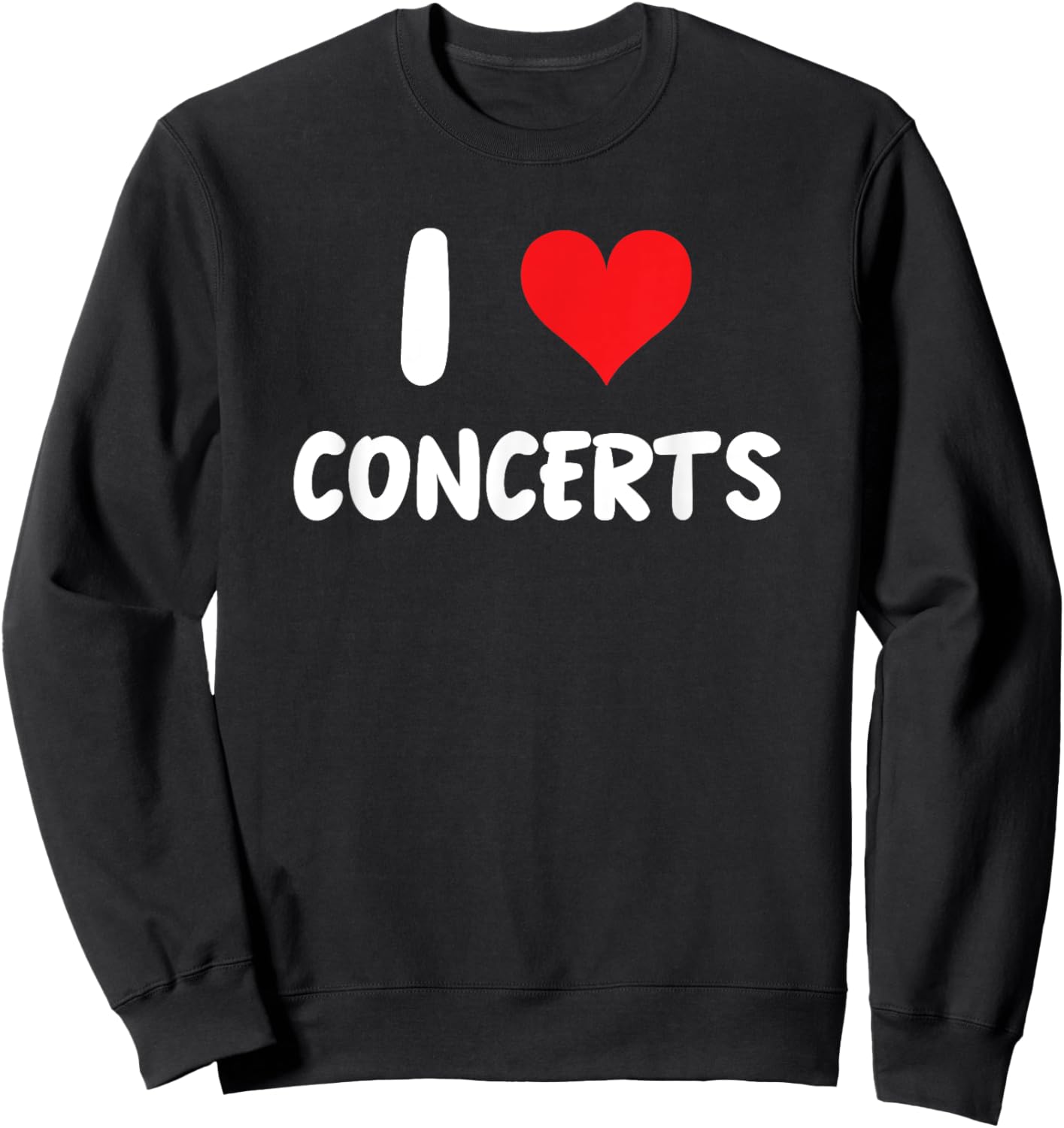 I Love Concerts - Heart - Music Band Musician Rock Country Sweatshirt - Sweatshirt | Black
