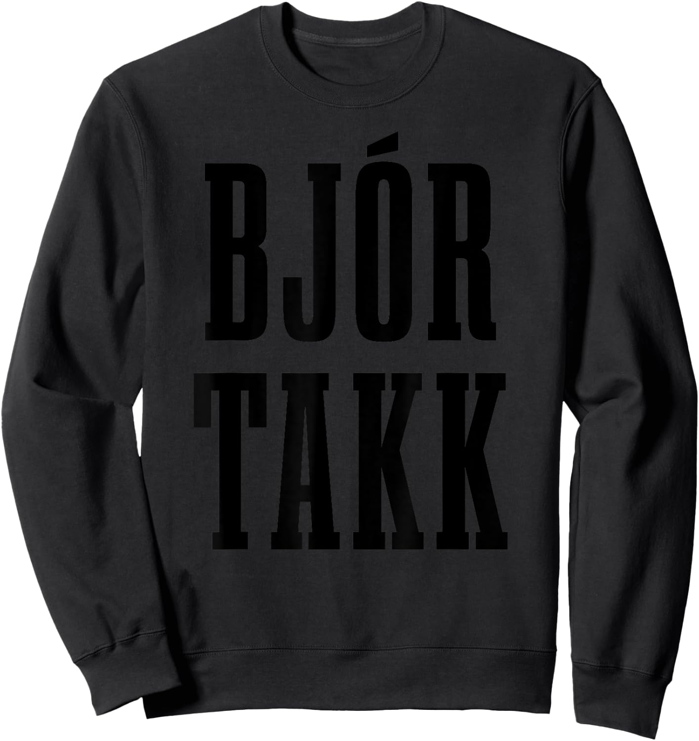 Beer Please In Icelandic Bjor Takk Iceland Sweatshirt - Sweatshirt | Black