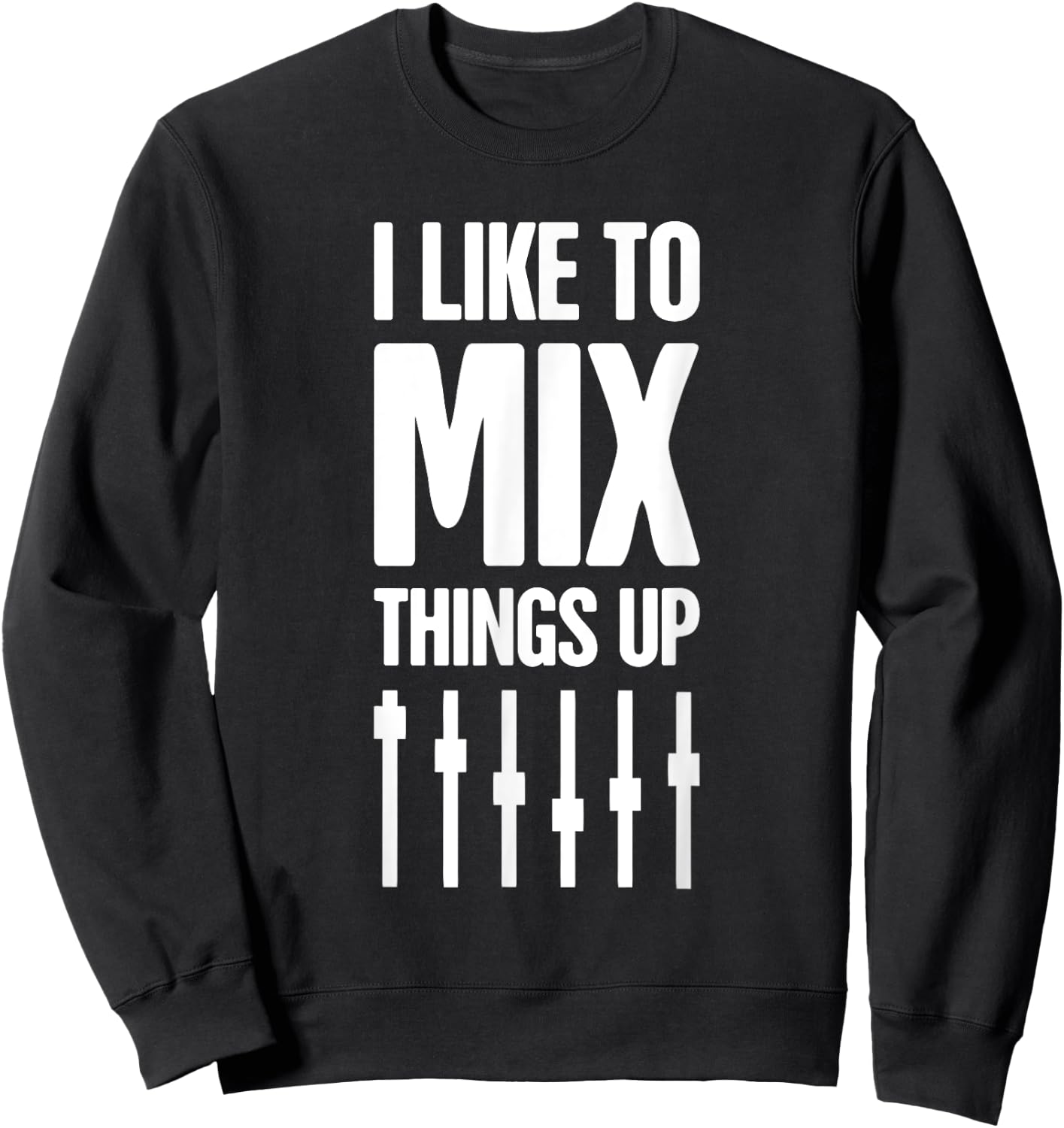 Live Sound Mixing - Audio Engineer / Funny Sound Guy Sweatshirt - Sweatshirt | Black