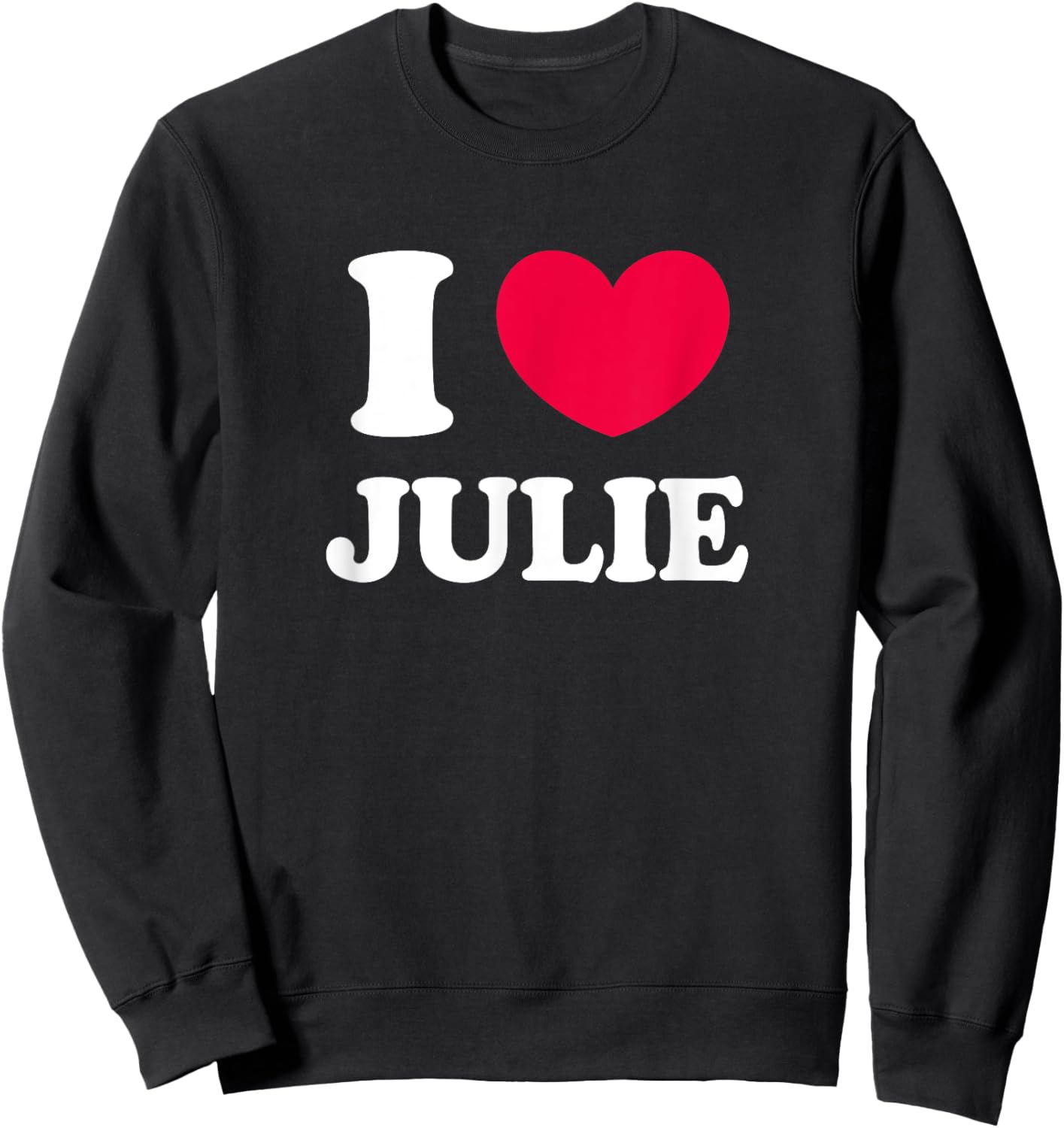 I Love Julie Sweatshirt - Sweatshirt | Black