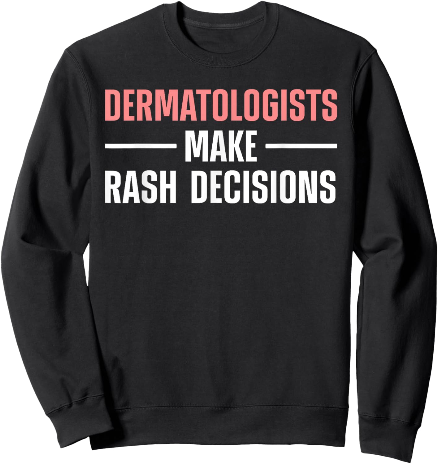 Dermatologist Design Women Dermatology Dermatologist Sweatshirt - Sweatshirt | Black
