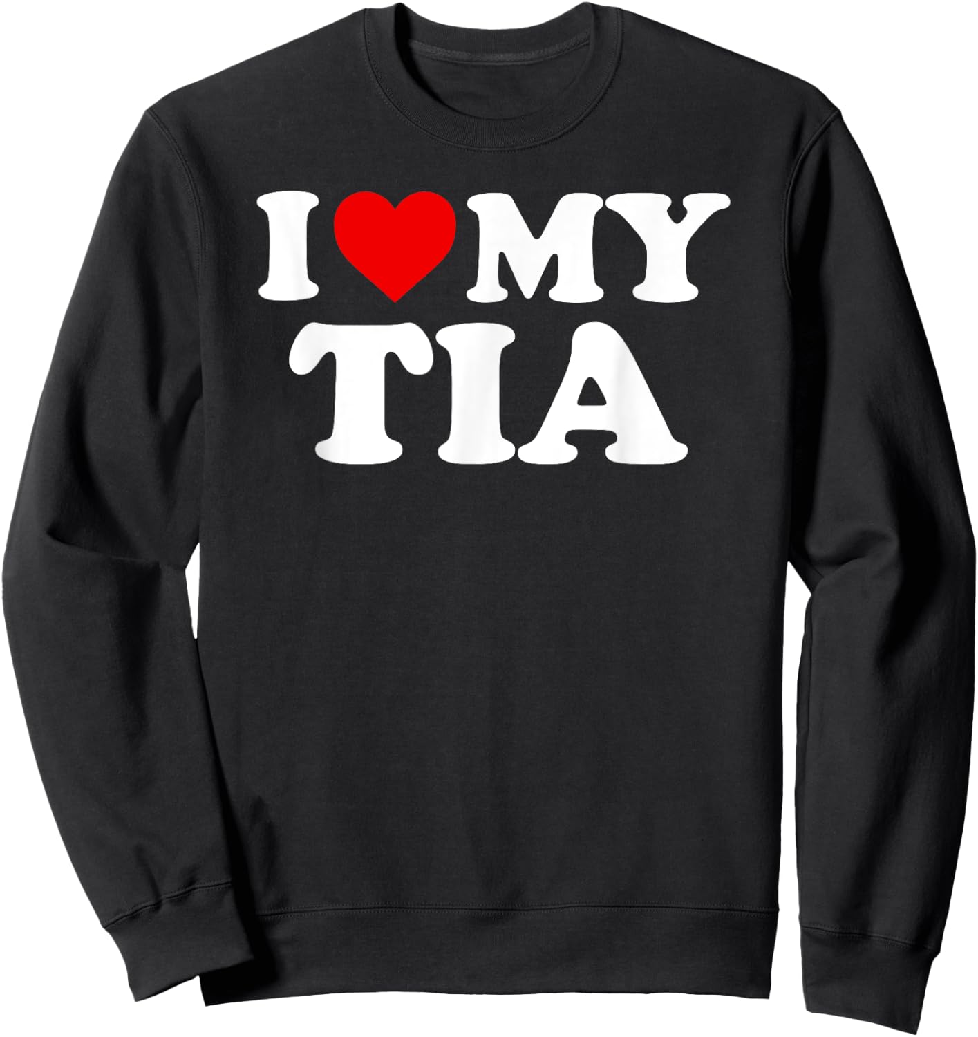 I Love My Tia Sweatshirt - Sweatshirt | Black