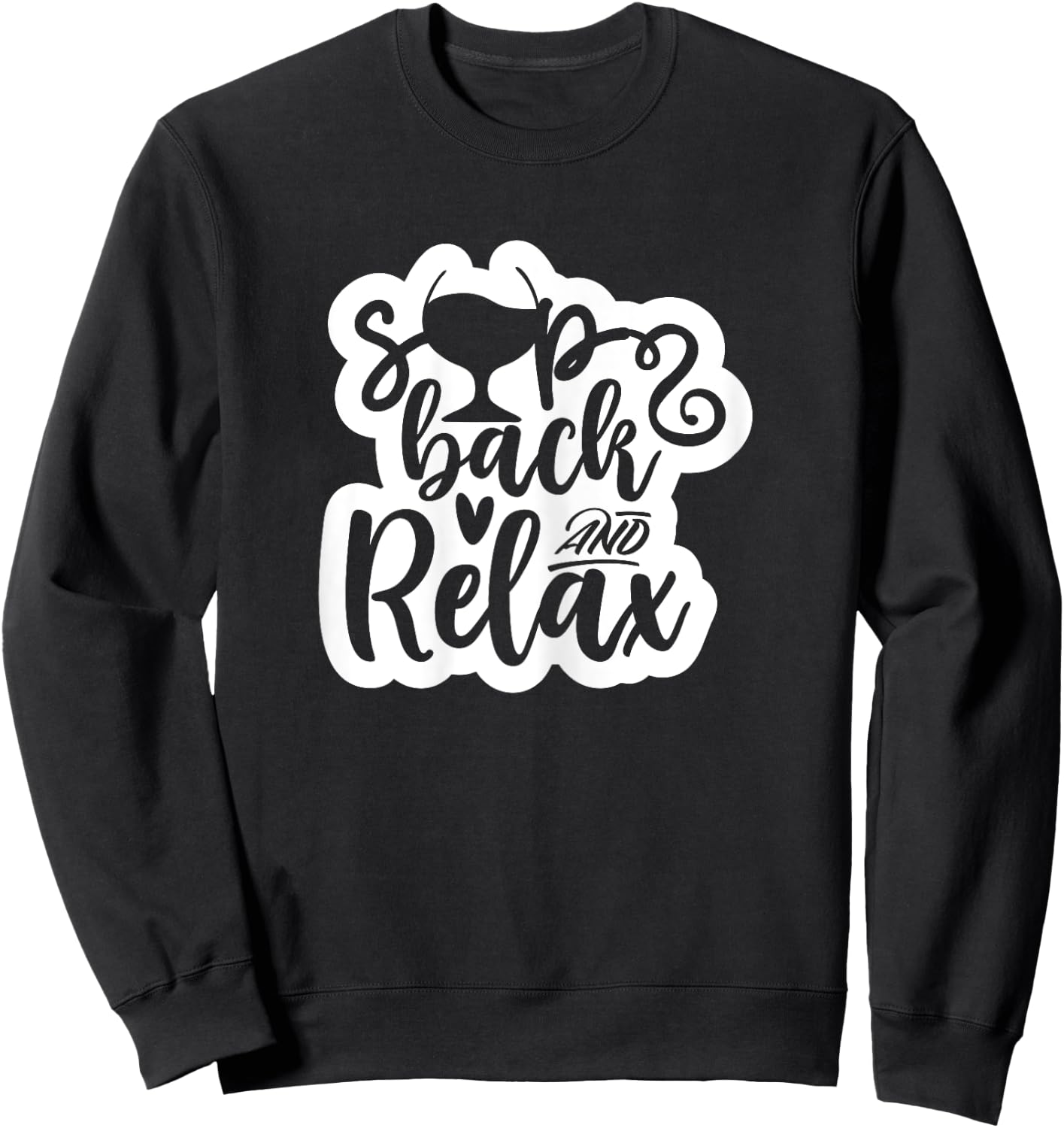 Sip Back and Relax Funny Wine Shirt Gift Women Sweatshirt - Sweatshirt | Black