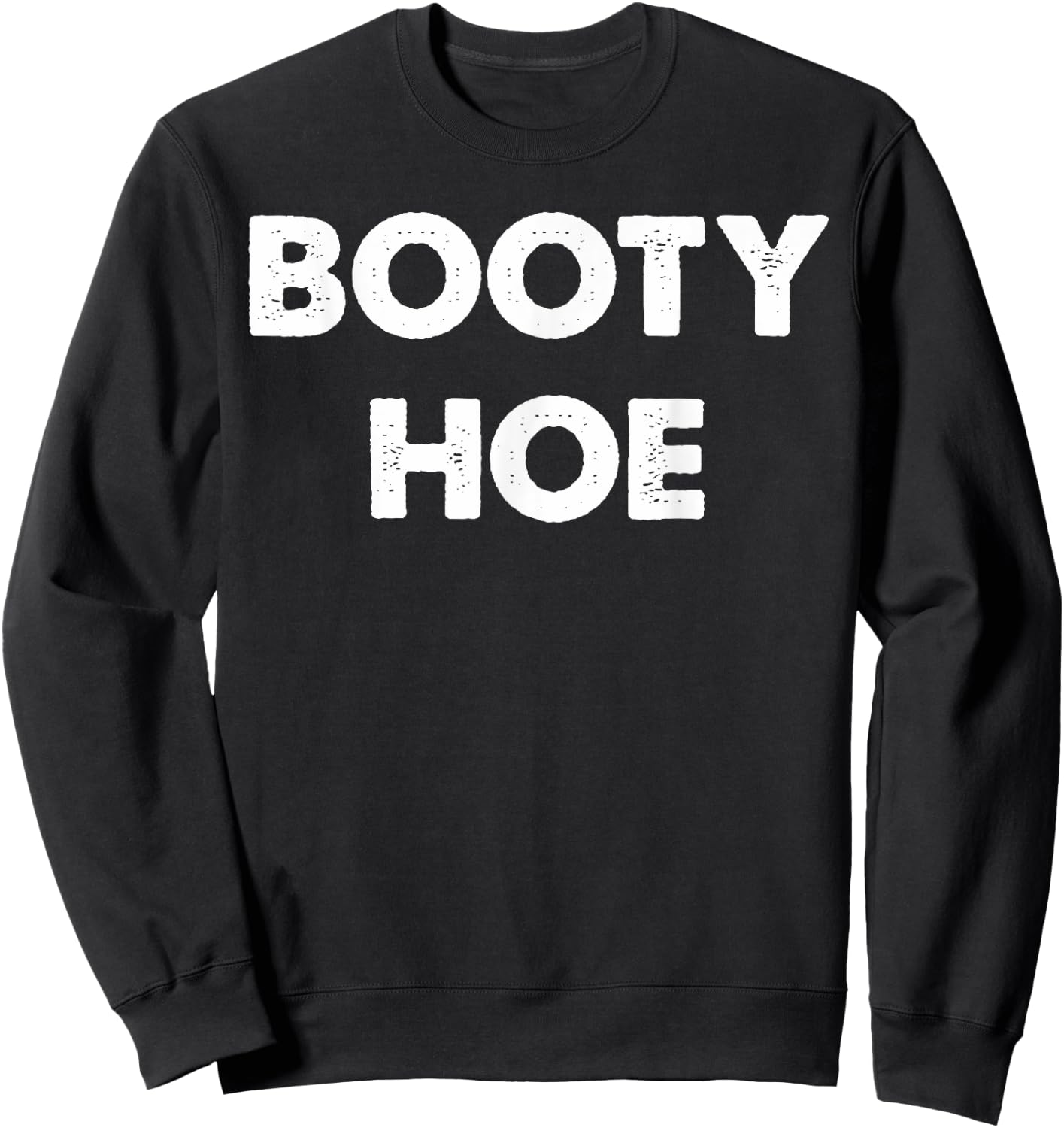 Booty Hoe Sweatshirt - Sweatshirt | Black