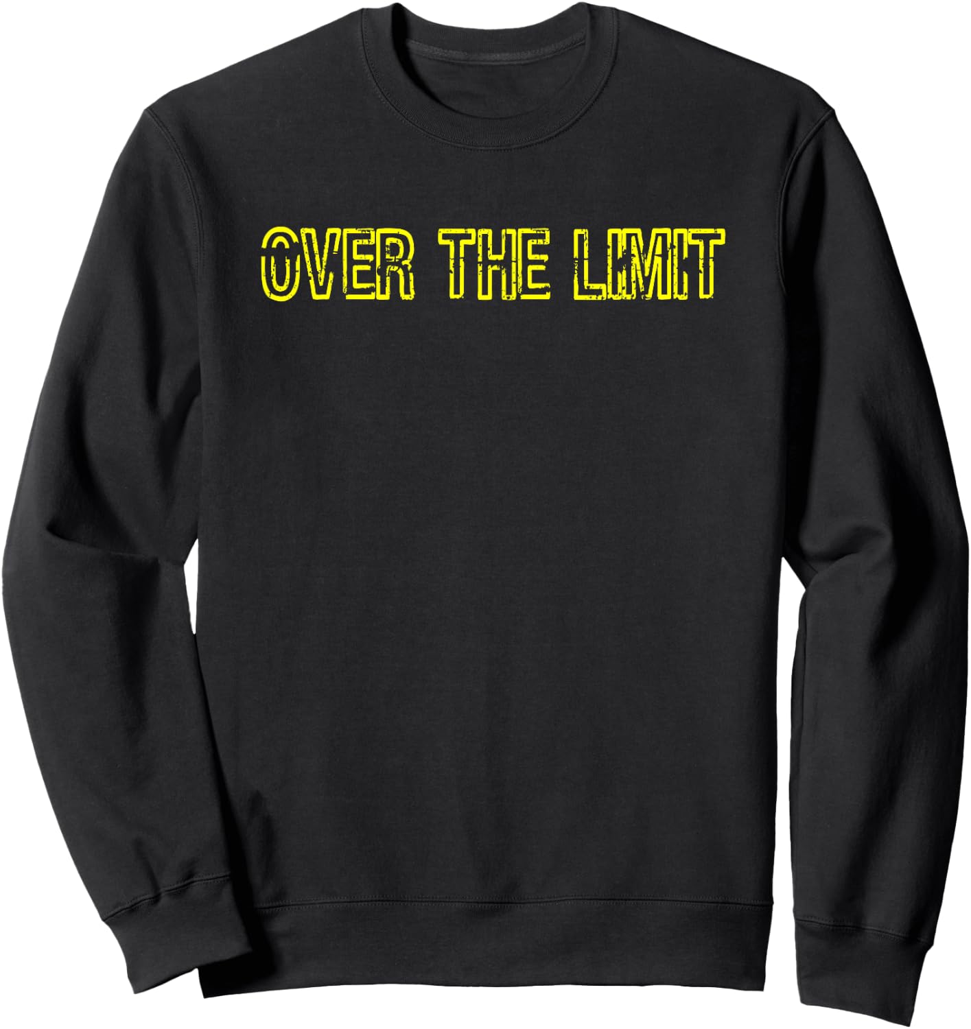 Sarcastic OVER THE LIMIT Sweatshirt - Sweatshirt | Black
