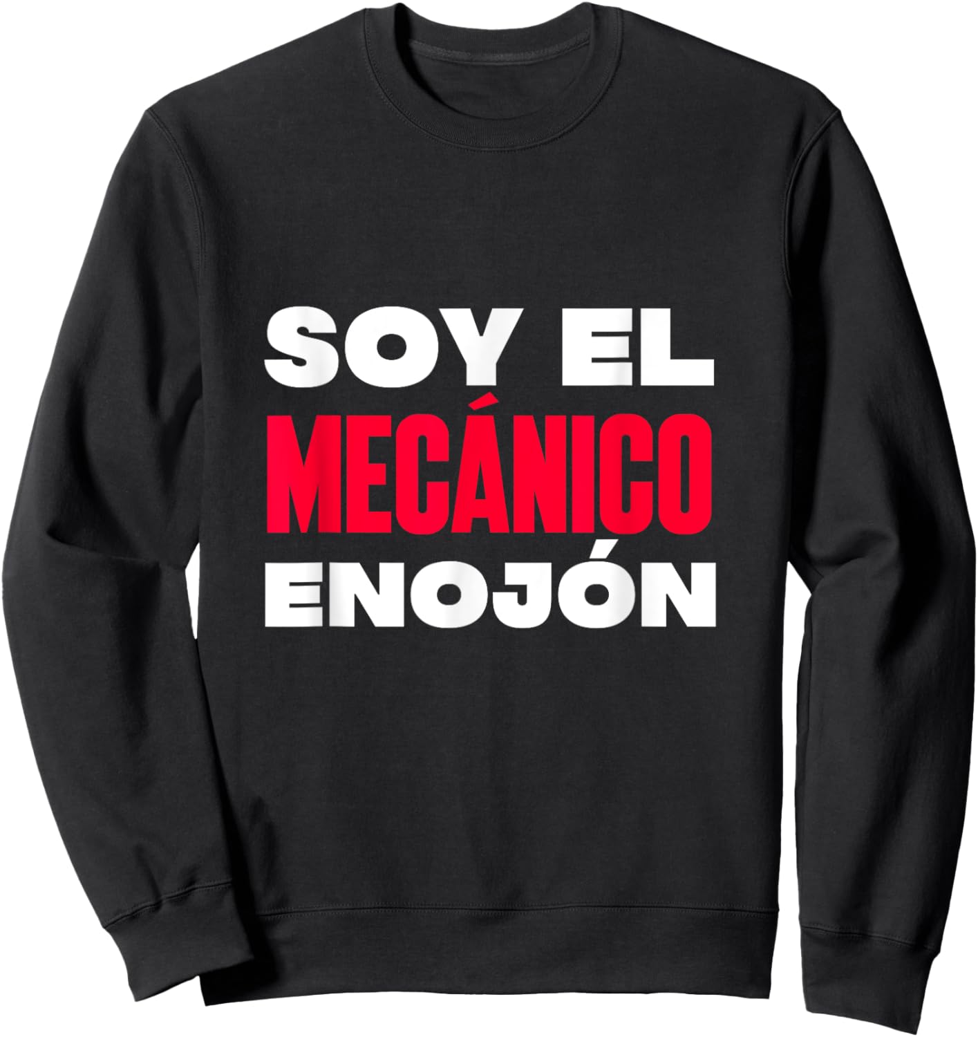 Soy el mecánico enojón Sweatshirt - Sweatshirt | Black