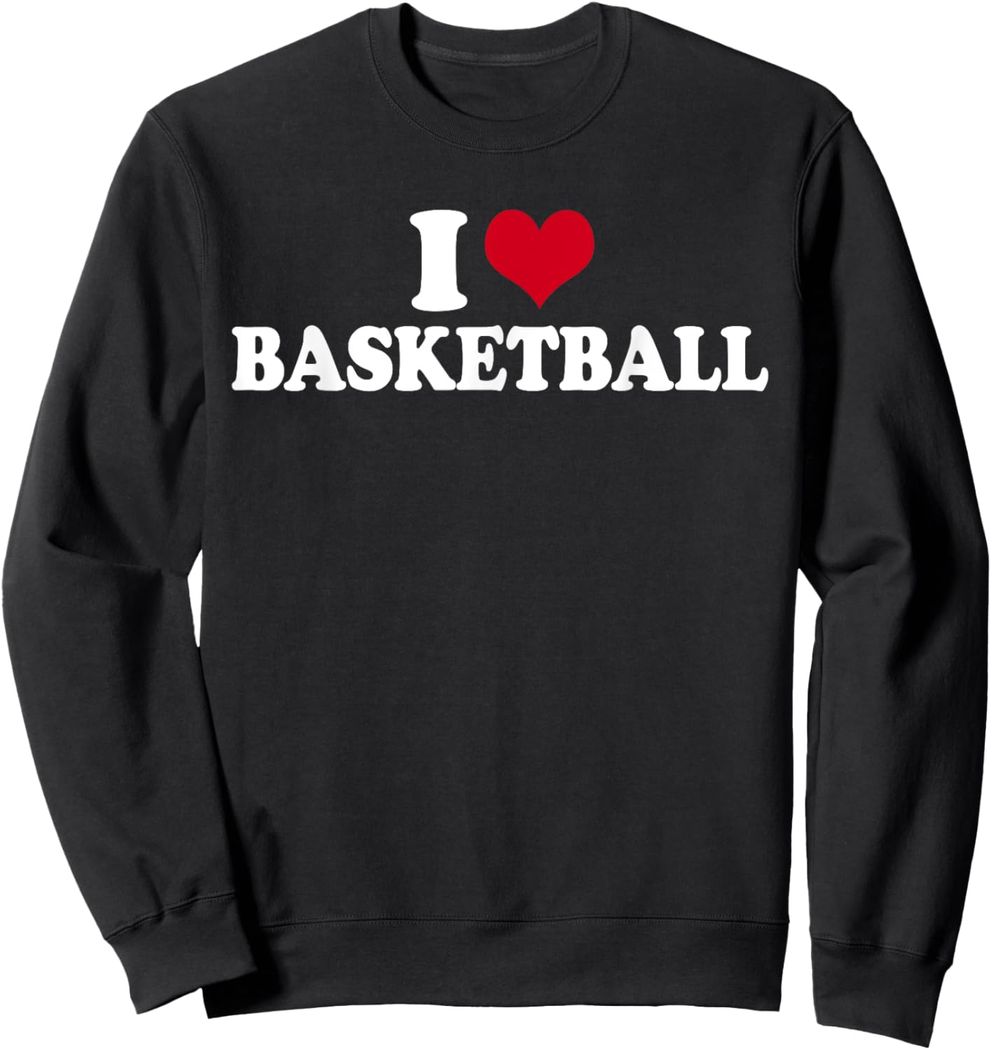 I Love Basketball Sweatshirt - Sweatshirt | Black