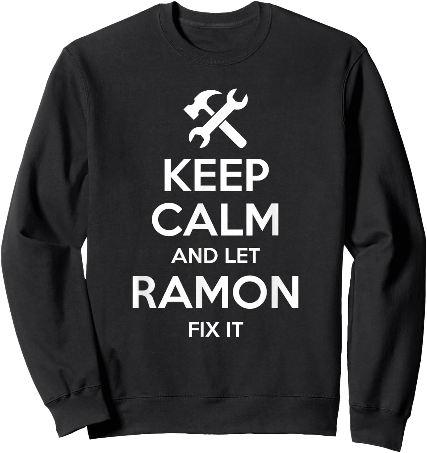 RAMON Fix Quote Funny Birthday Personalized Name Gift Sweatshirt - Sweatshirt | Black