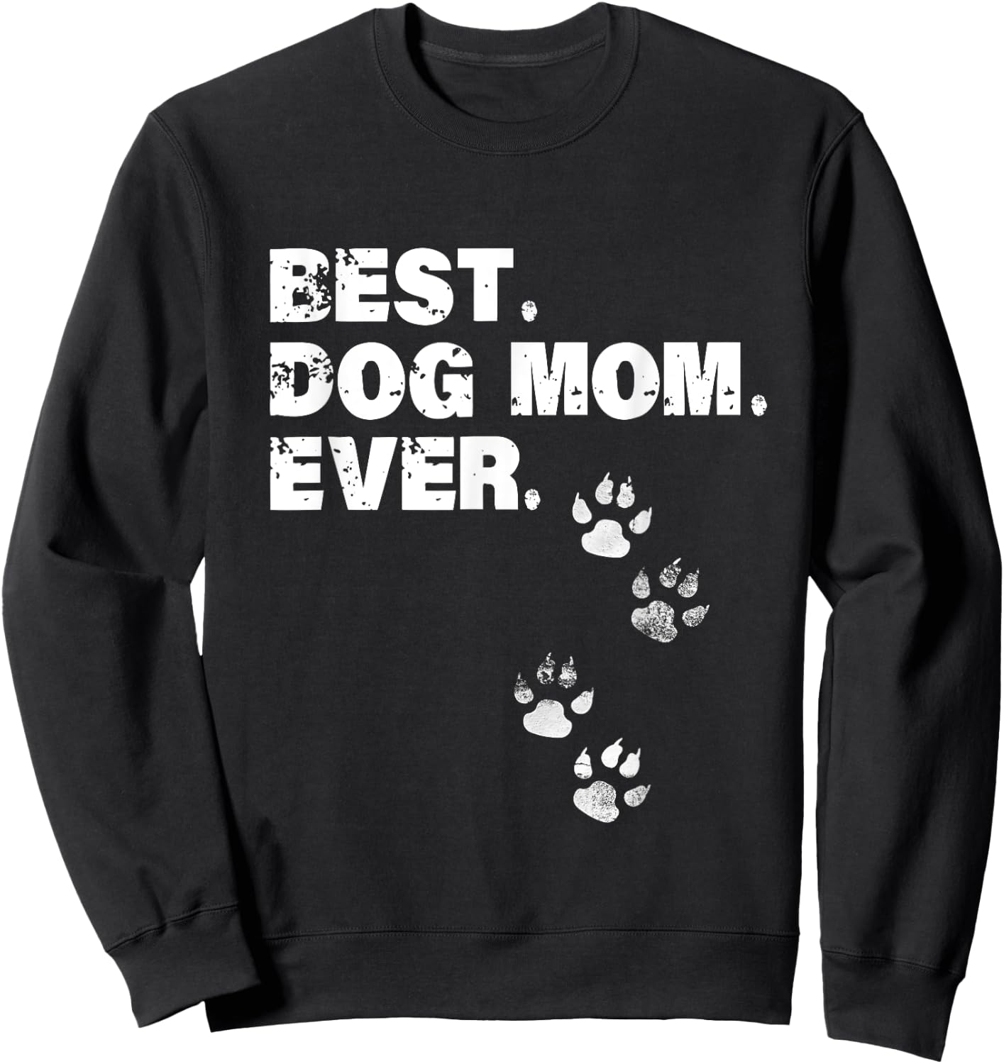 Best Dog Mom Ever Shirt Dog Lovers Sweatshirt - Sweatshirt | Black