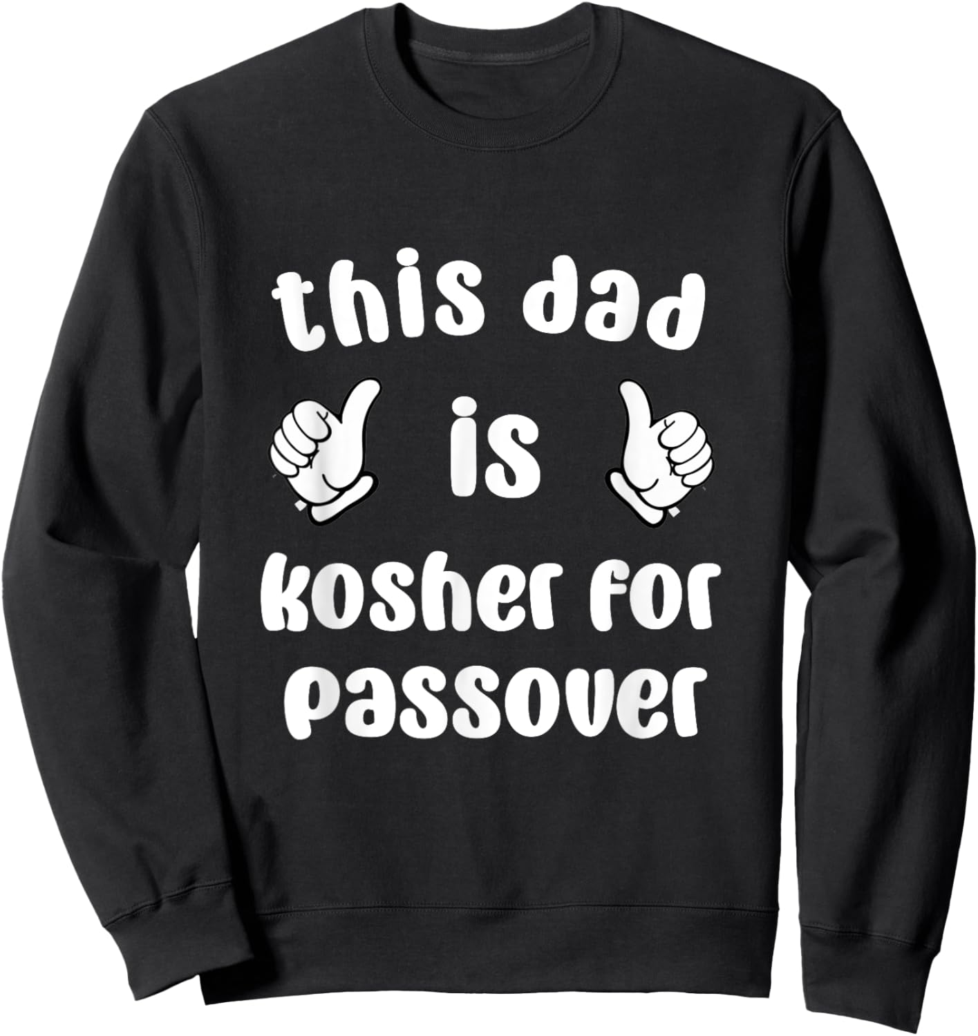 This Dad Is Kosher For Passover Seder Family Pesach Afikoman Sweatshirt - Sweatshirt | Black