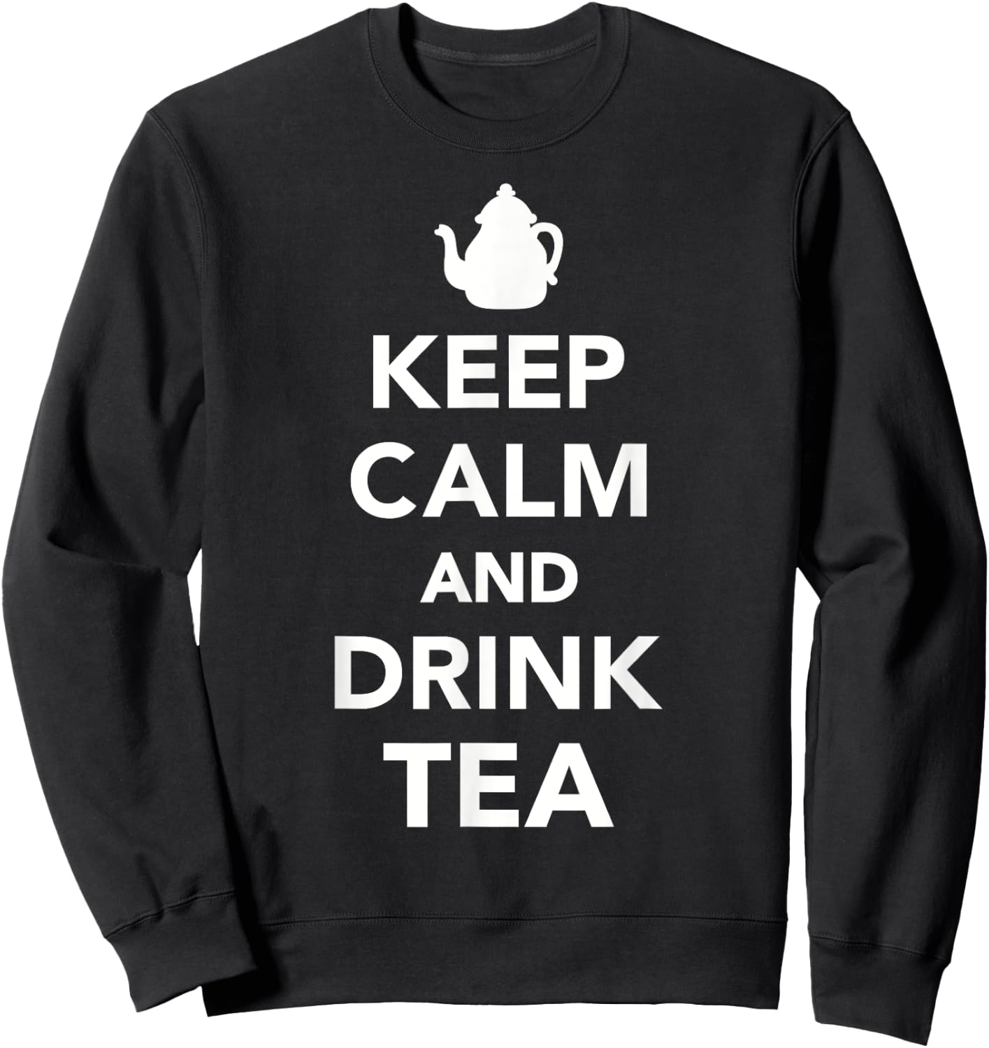 Keep calm and drink tea Sweatshirt - Sweatshirt | Black