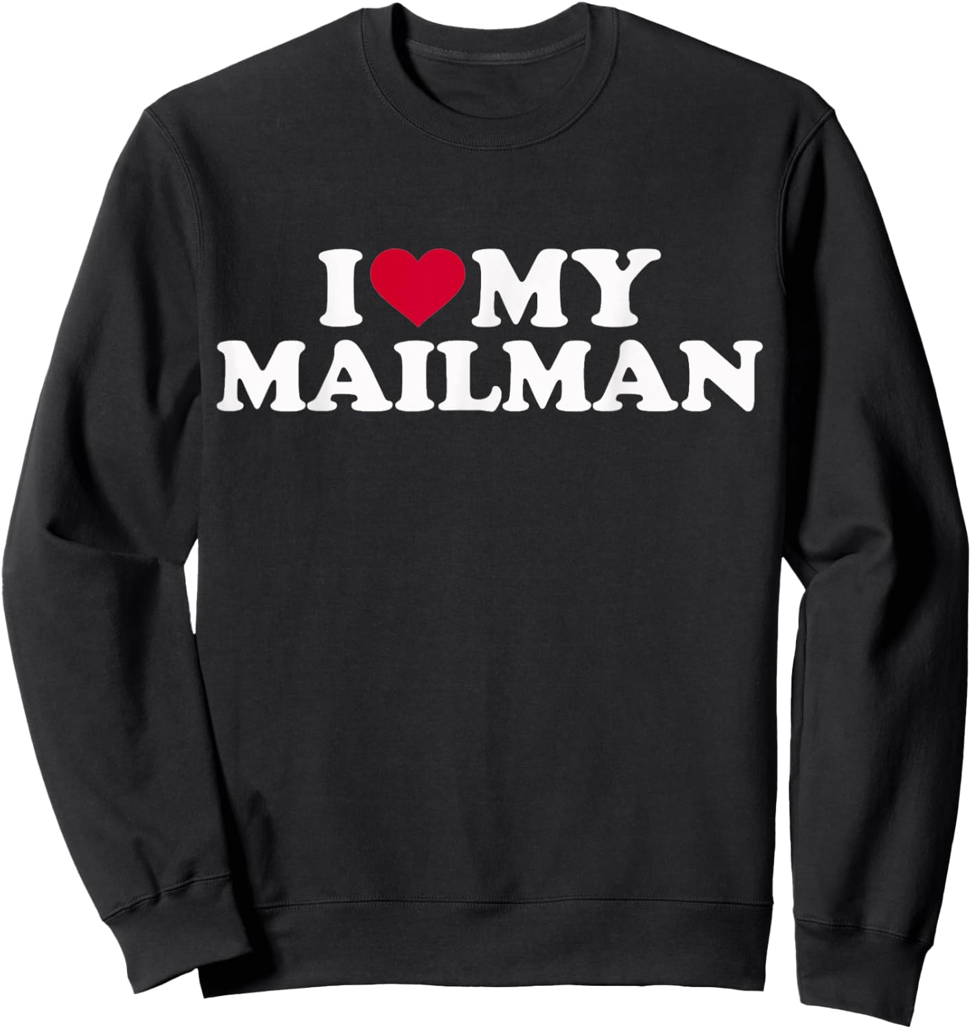 I love my mailman Sweatshirt - Sweatshirt | Black