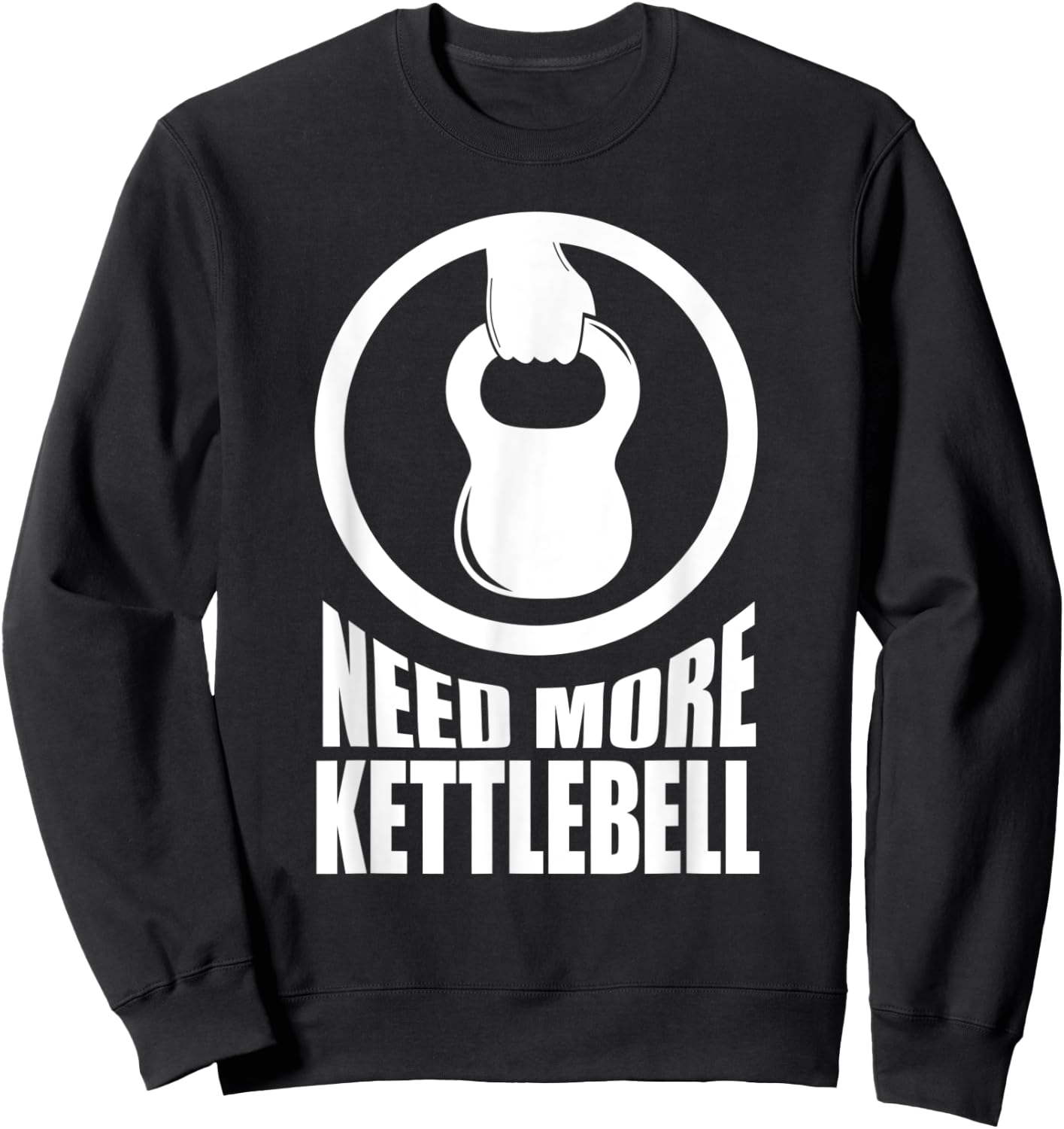 Need More Kettlebell | Grab Life By The Bells Gym workout Sweatshirt - Sweatshirt | Black